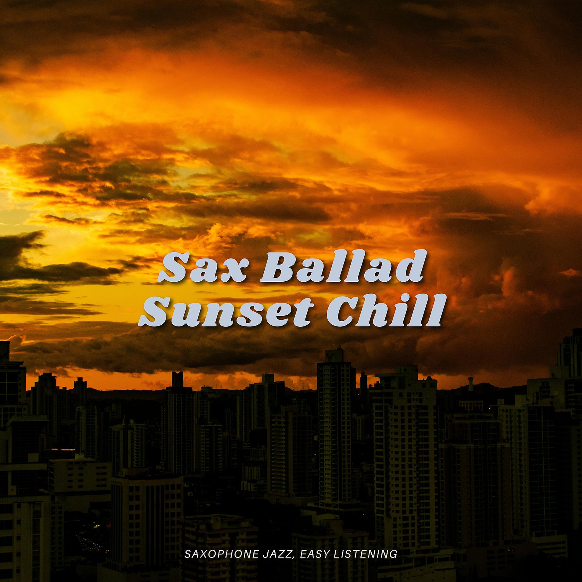 Постер альбома Sax Ballad, Sunset Chill