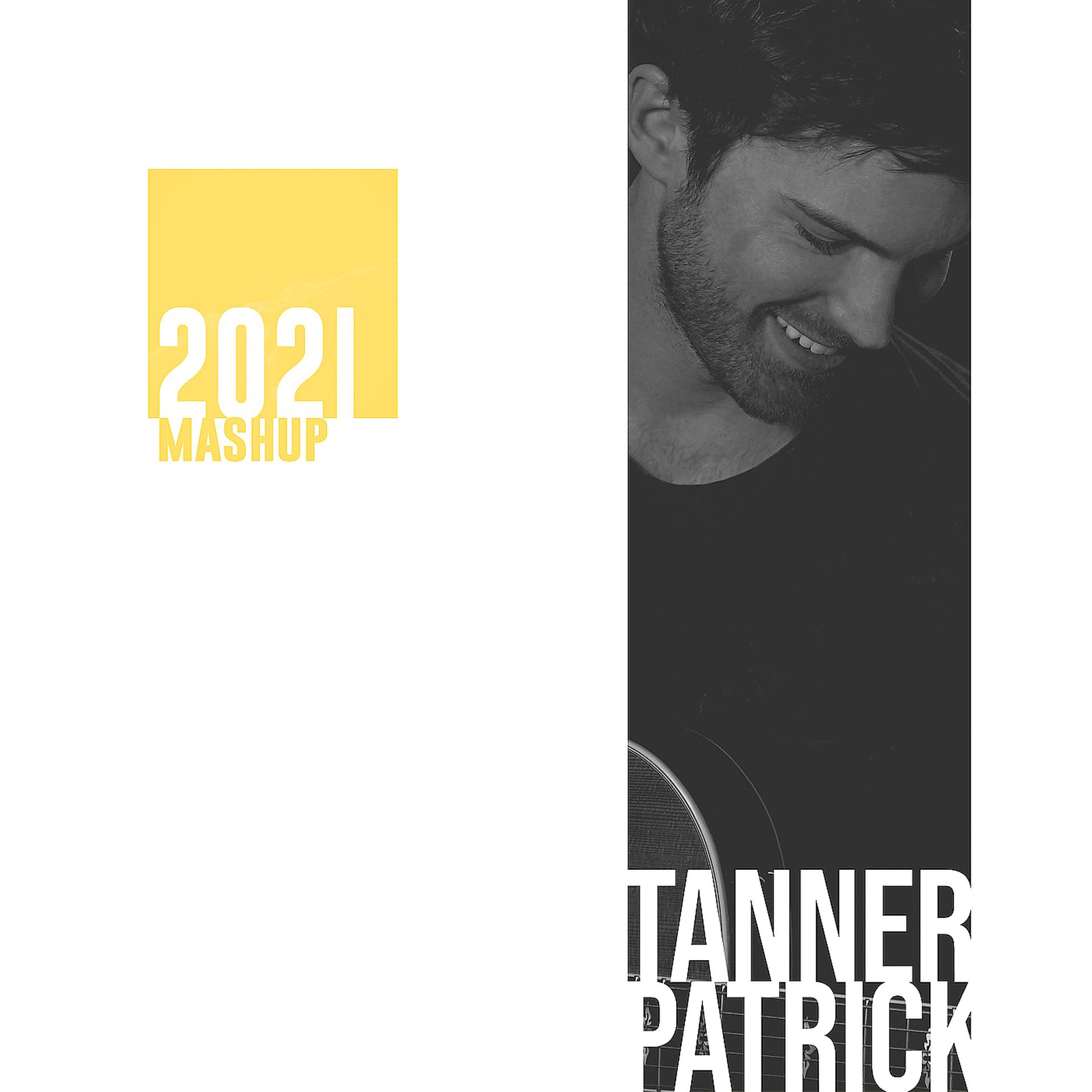 Постер к треку Tanner Patrick - 2021 Mashup