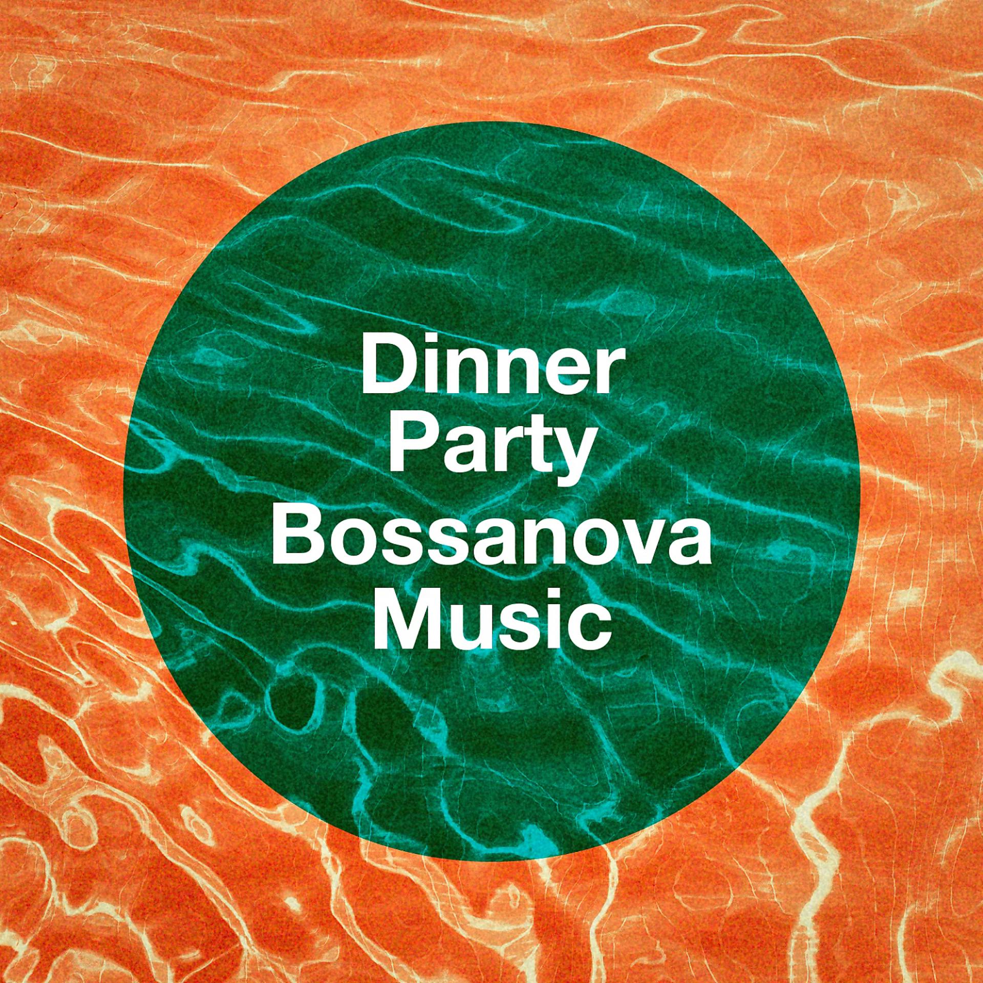 Постер альбома Dinner Party Bossanova Music