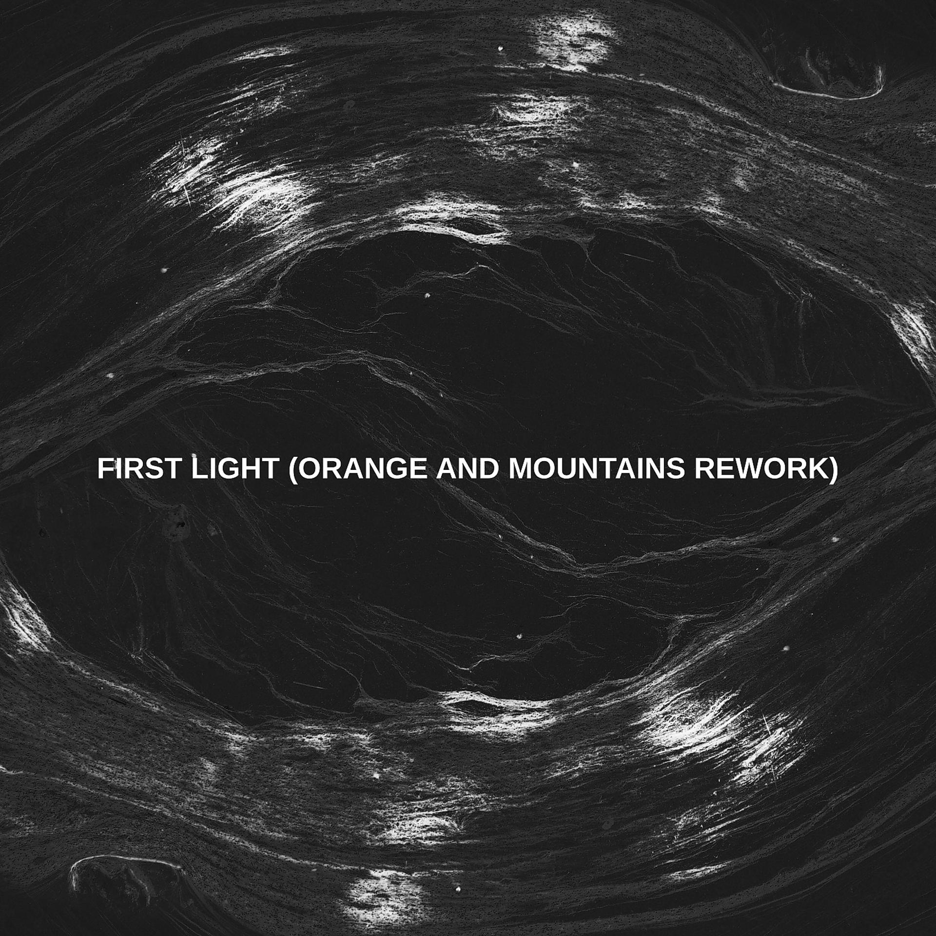 Постер альбома First Light (Orange and Mountains Rework)