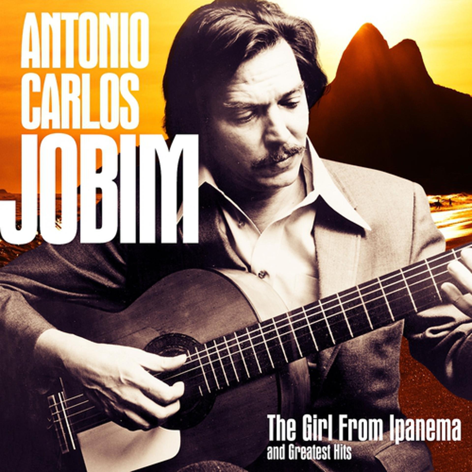 Постер альбома Antonio Carlos Jobim: The Girl from Ipanema and Greatest Hits (Remastered)