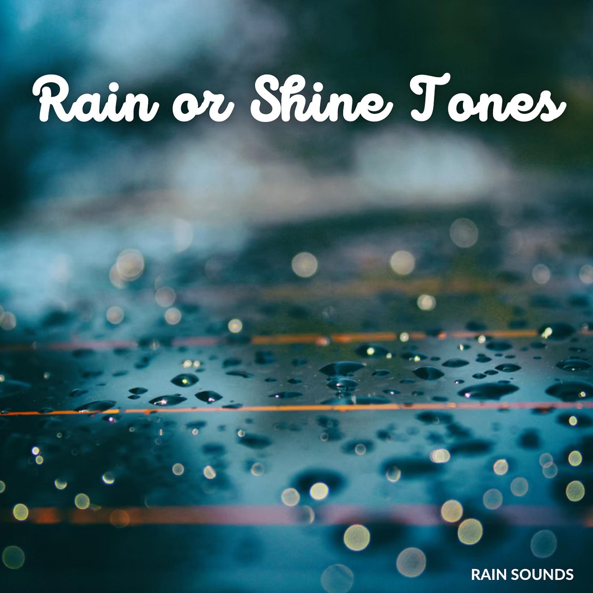 Постер альбома Rain: Rain or Shine Tones