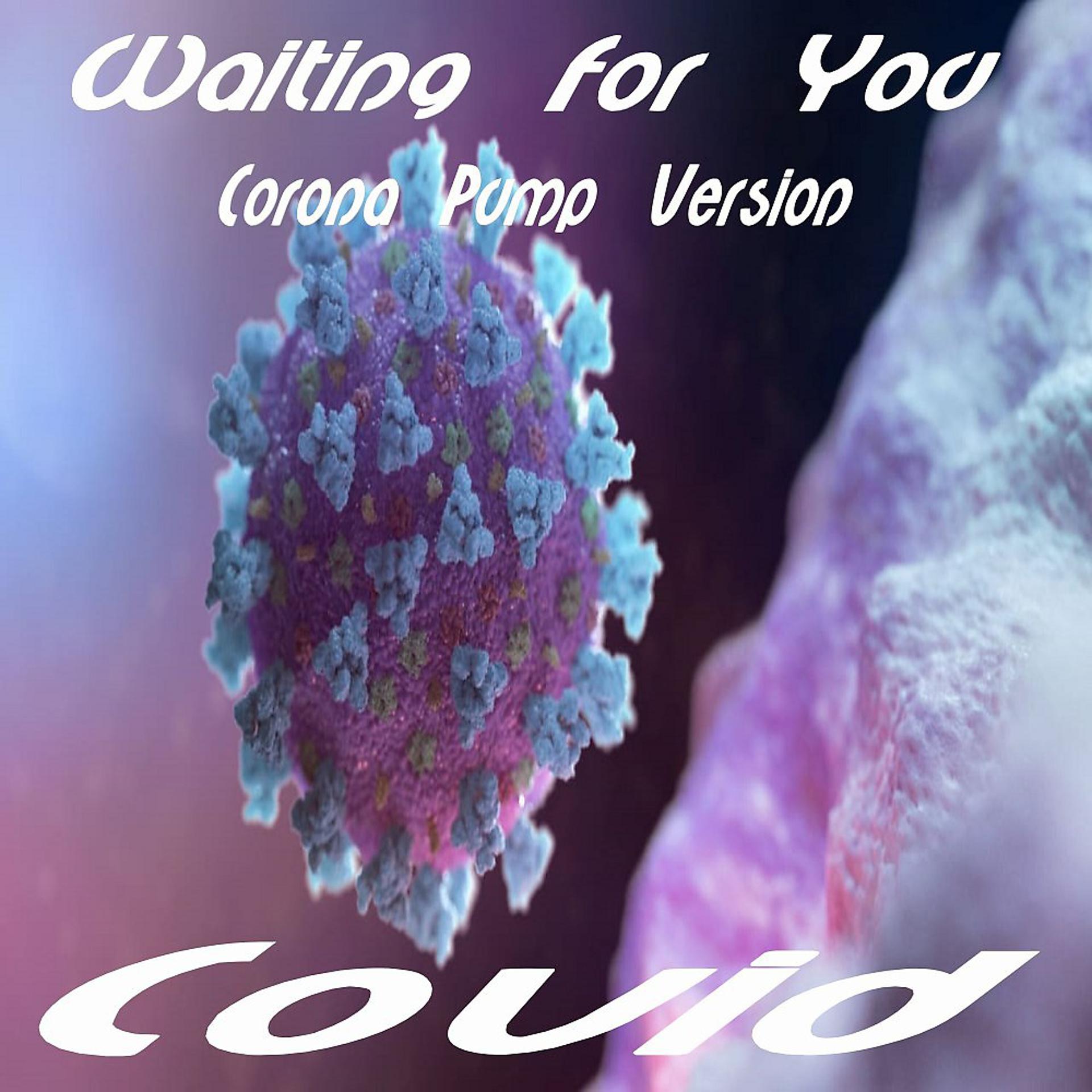 Постер альбома Waiting for You (Corona Pump Version)