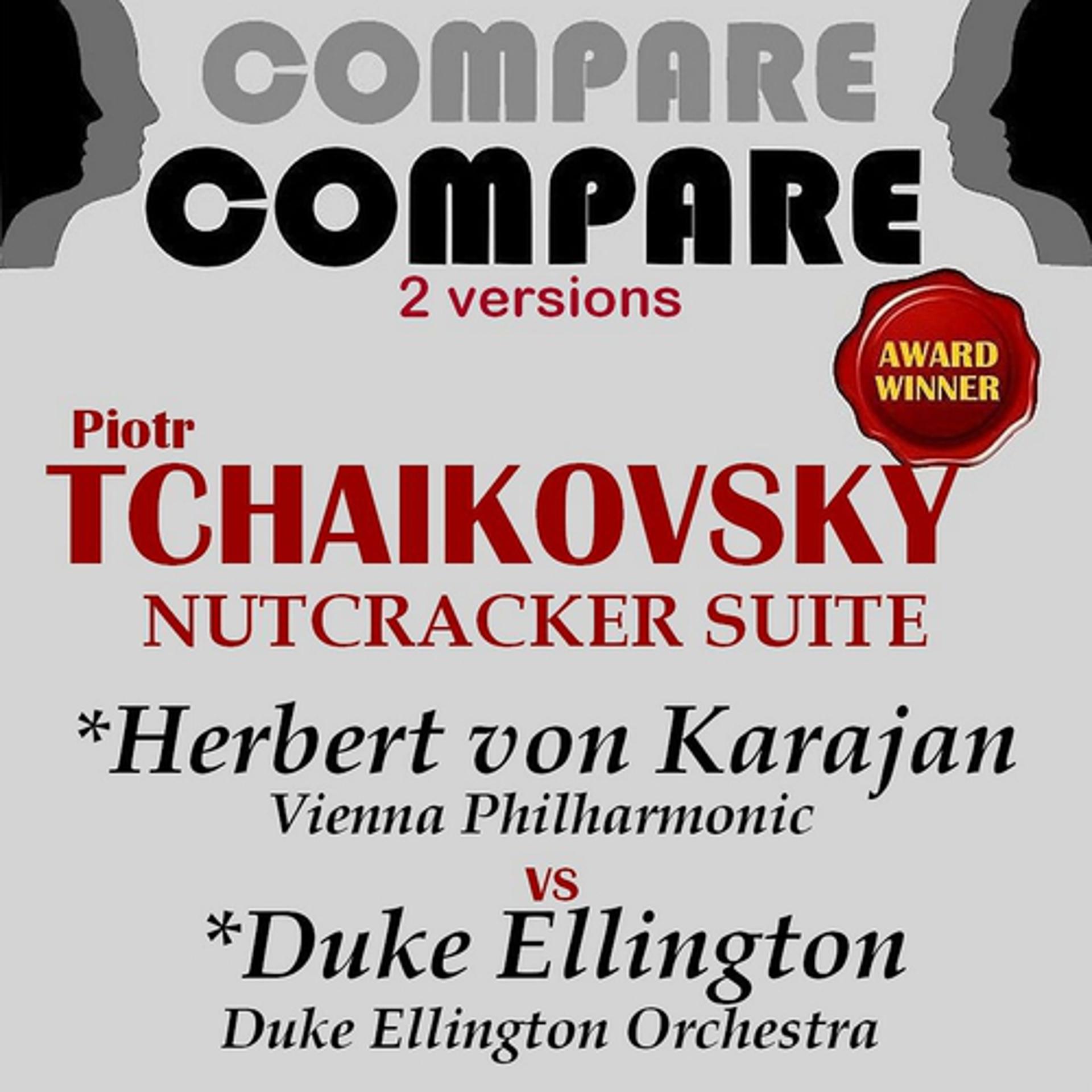 Постер альбома Tchaikovsky: The Nutcracker, Suite, Herbert von Karajan vs. Duke Ellington (Compare 2 Versions)
