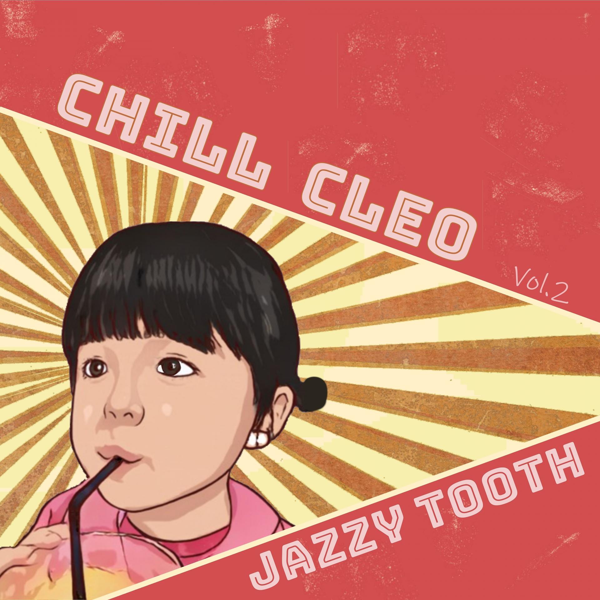 Постер альбома Chill Cleo Vol. 2 : Jazzy Tooth