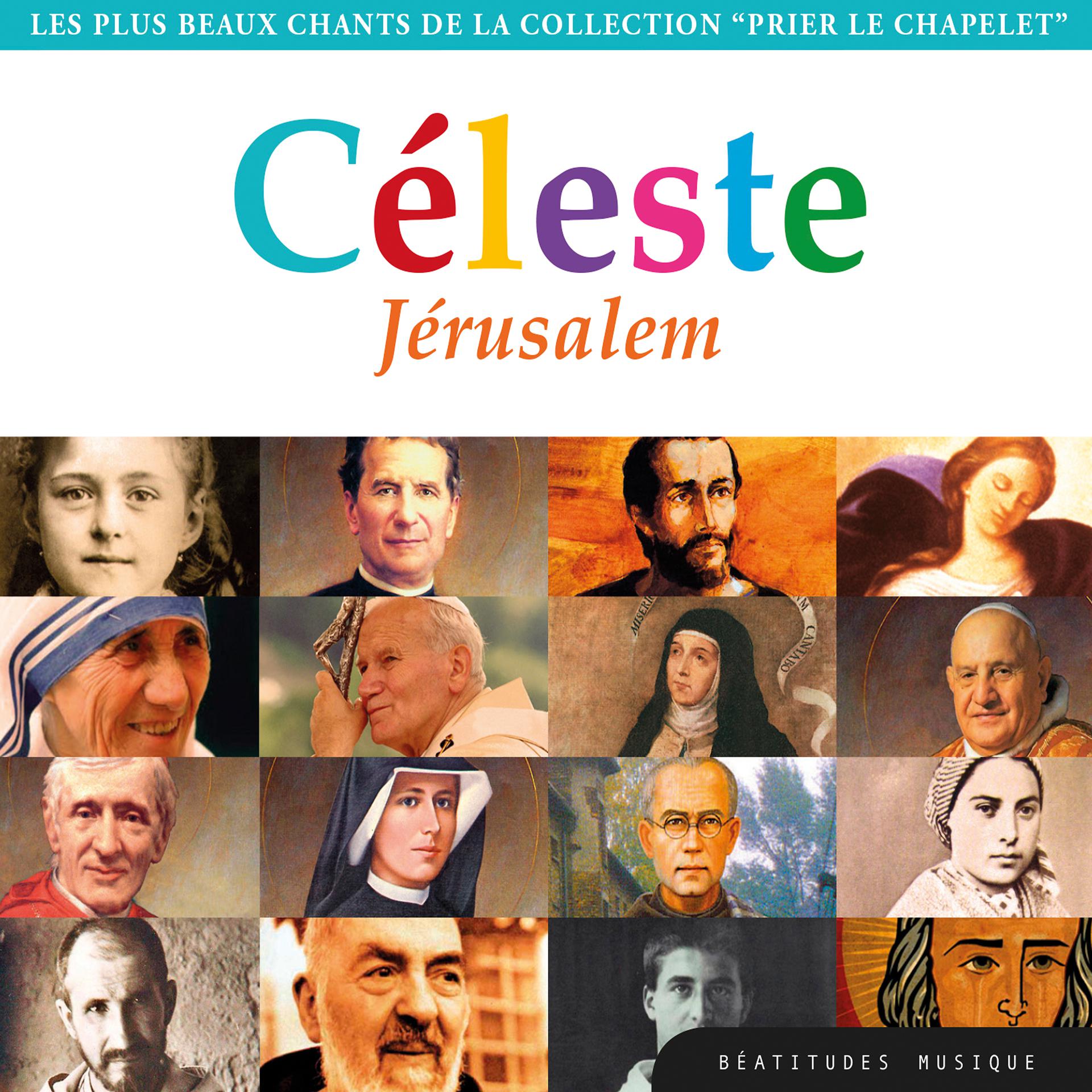 Постер альбома Céleste Jérusalem, les plus beaux chants de la collection "Prier le chapelet"