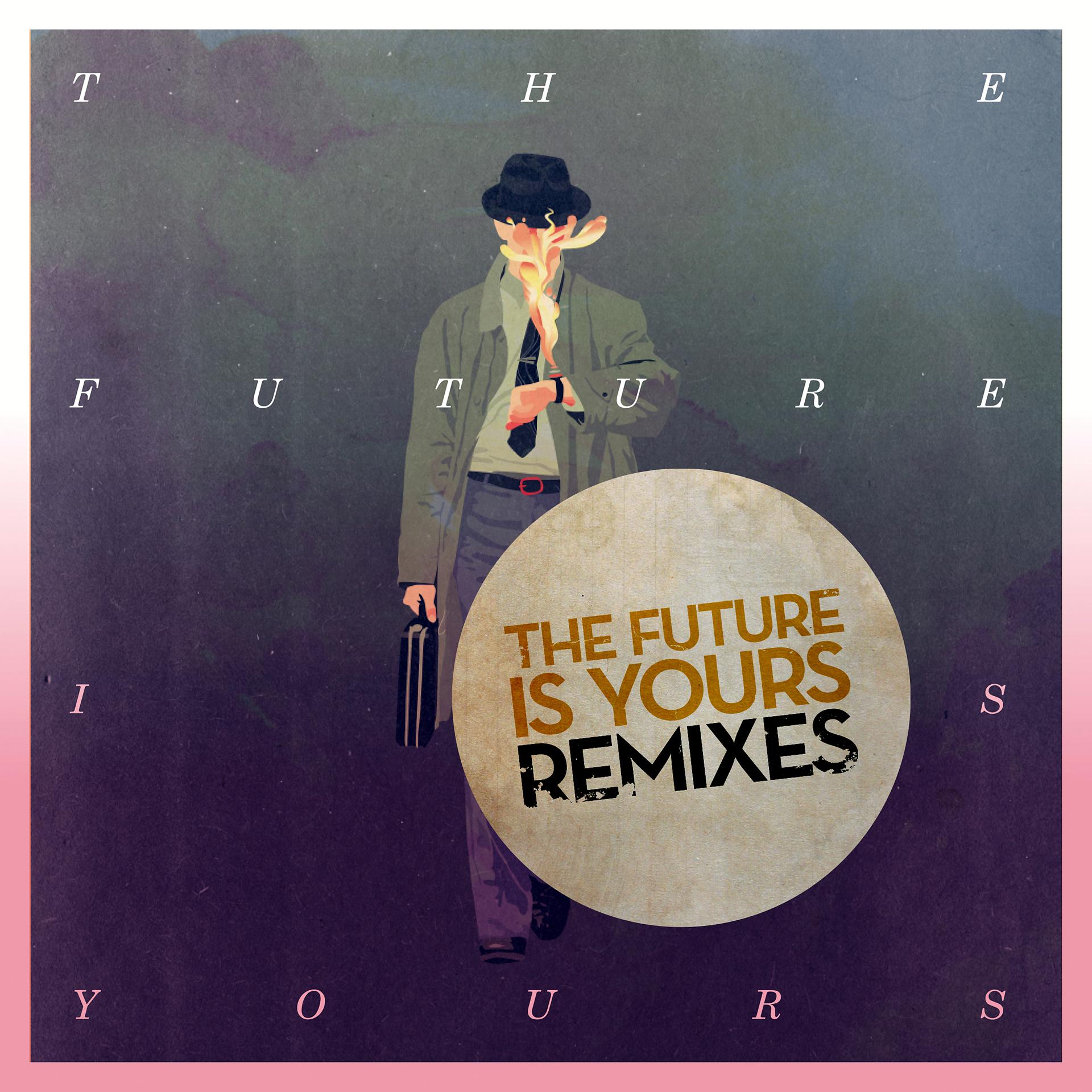 Постер альбома The Future Is Yours (Remixes) - EP