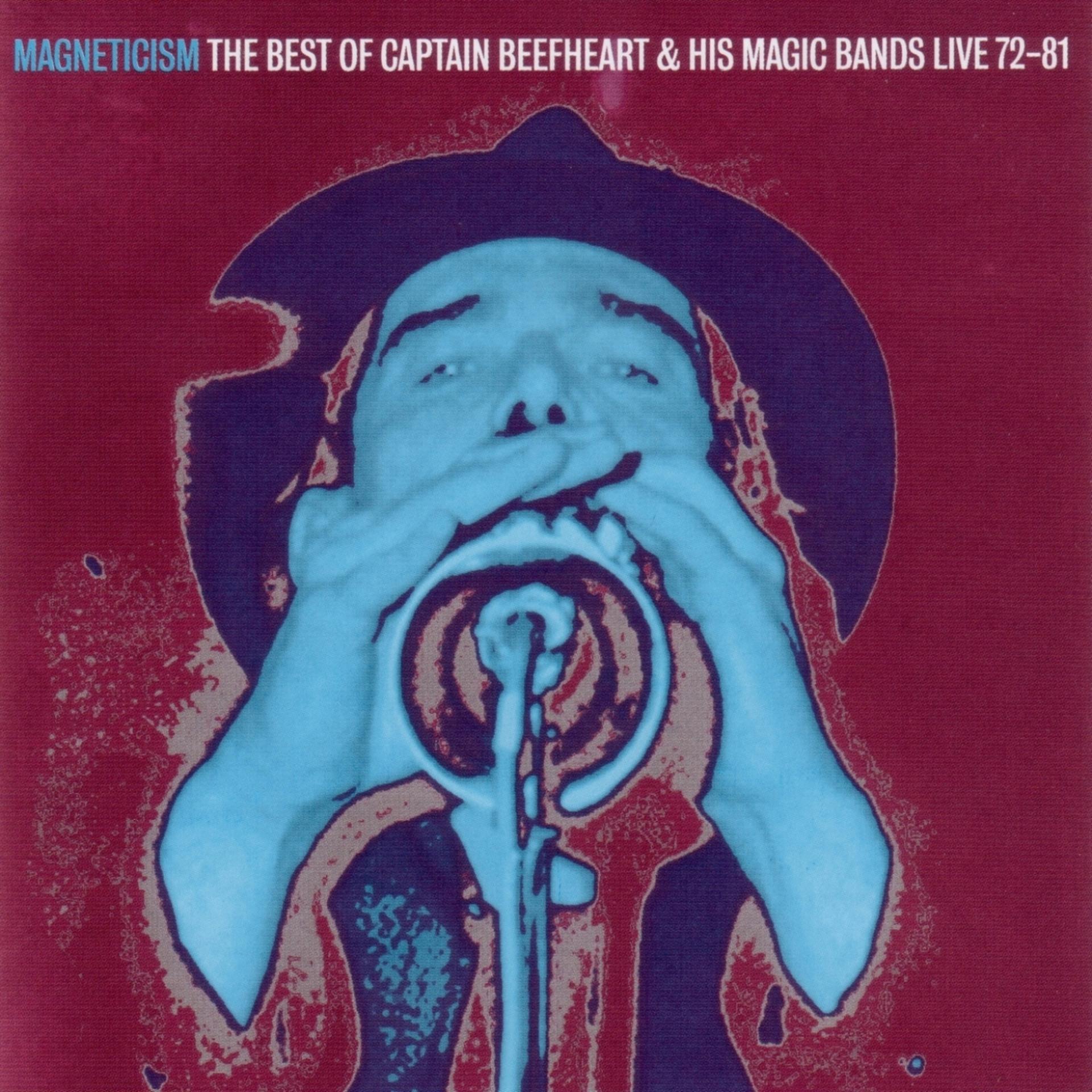 Постер альбома Magneticism: The Best of Captain Beefheart & His Magic Bands