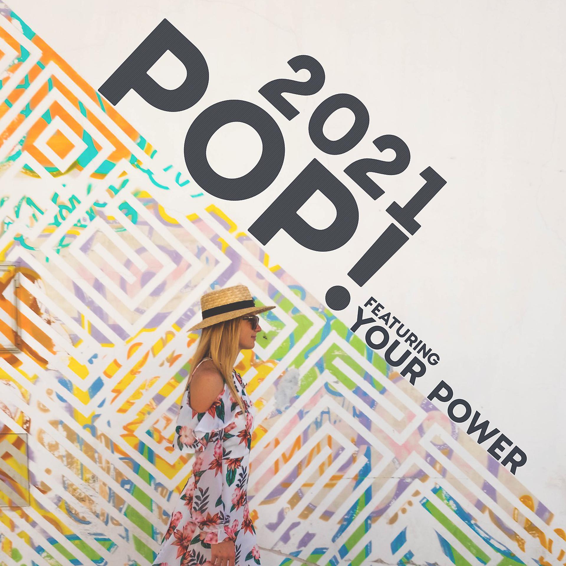 Постер альбома 2021 POP! - Featuring "Your Power"
