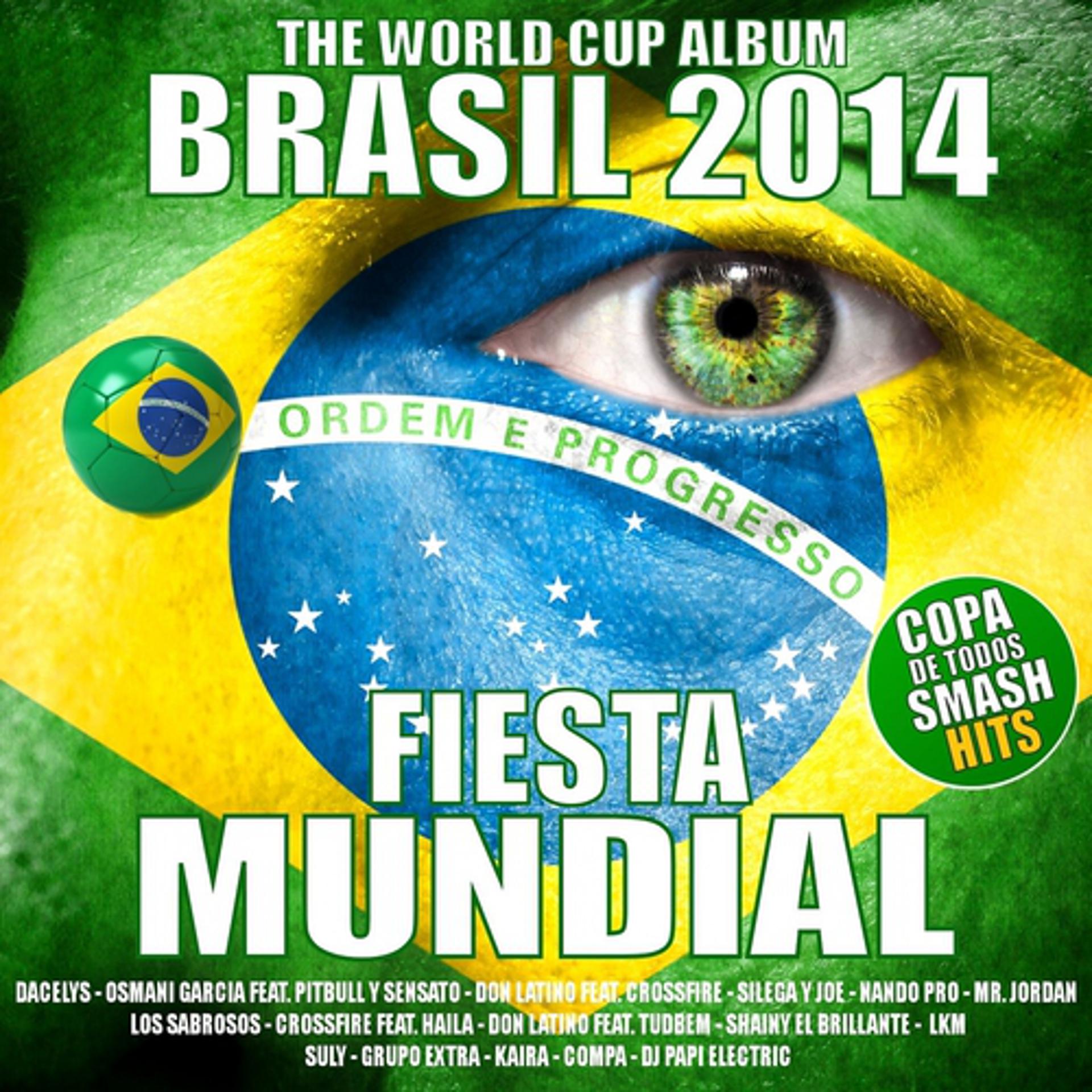 Постер альбома Brasil 2014 - Fiesta Mundial - The World Cup 2014 (Brazil Copa Mundial - Copa Do Mundo - Futbal Latin & Brasil Hits)