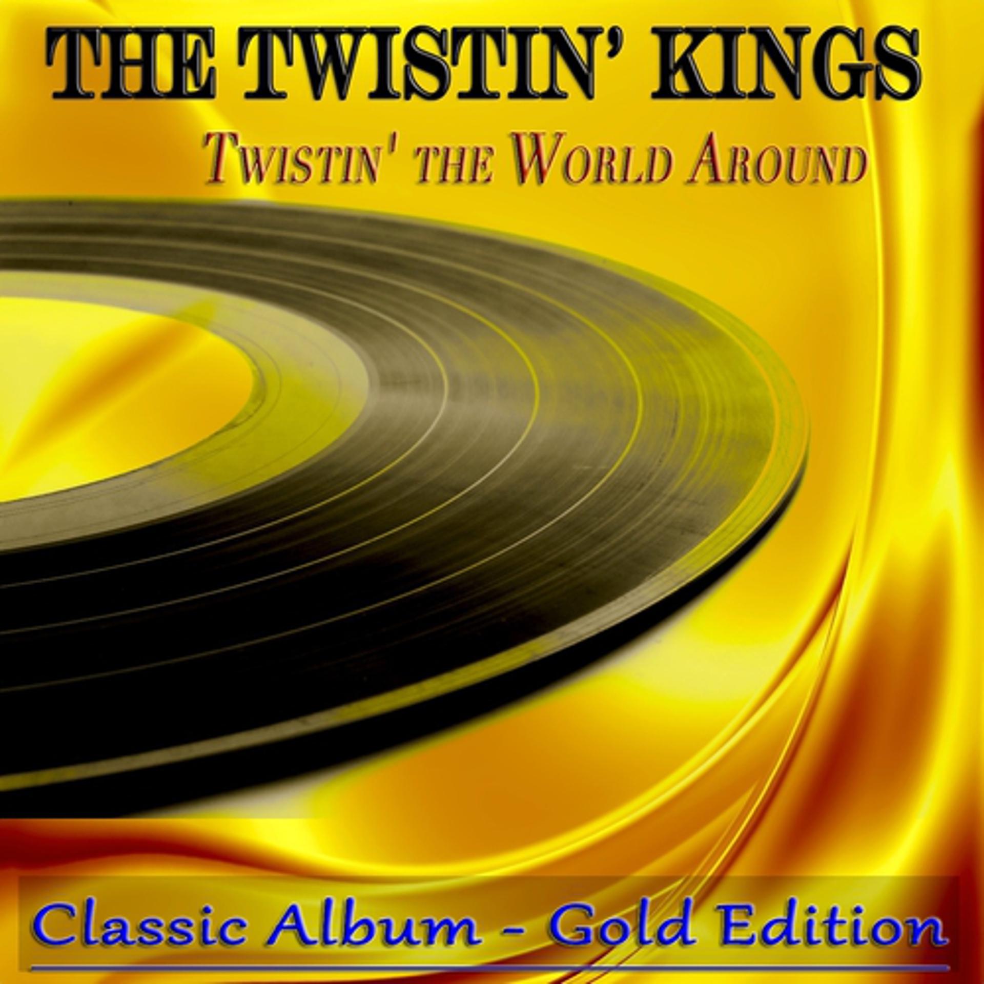 Постер альбома Twistin' the World Around (Classic Album Gold Edition)