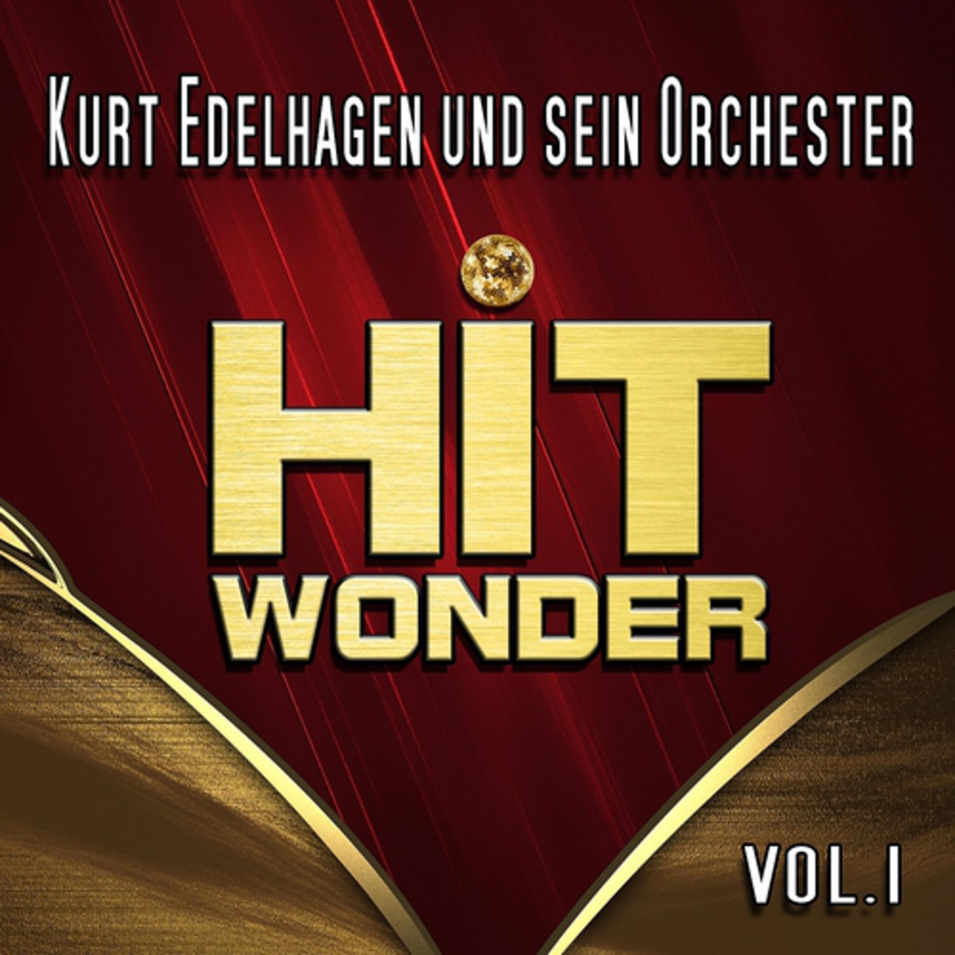 Постер альбома Hit Wonder: Kurt Edelhagen und sein Orchester, Vol. 1