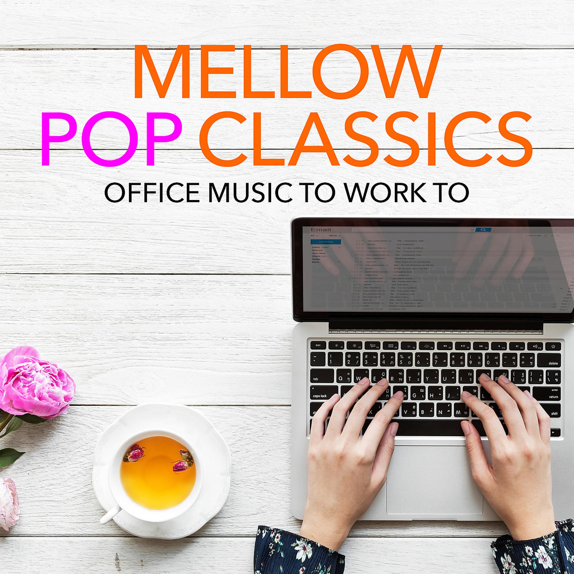 Постер альбома Mellow Pop Classics - Office music to work to