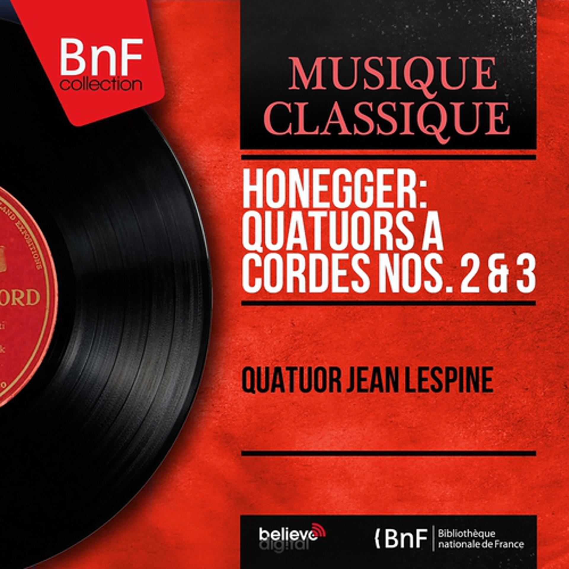 Постер альбома Honegger: Quatuors à cordes Nos. 2 & 3 (Mono Version)