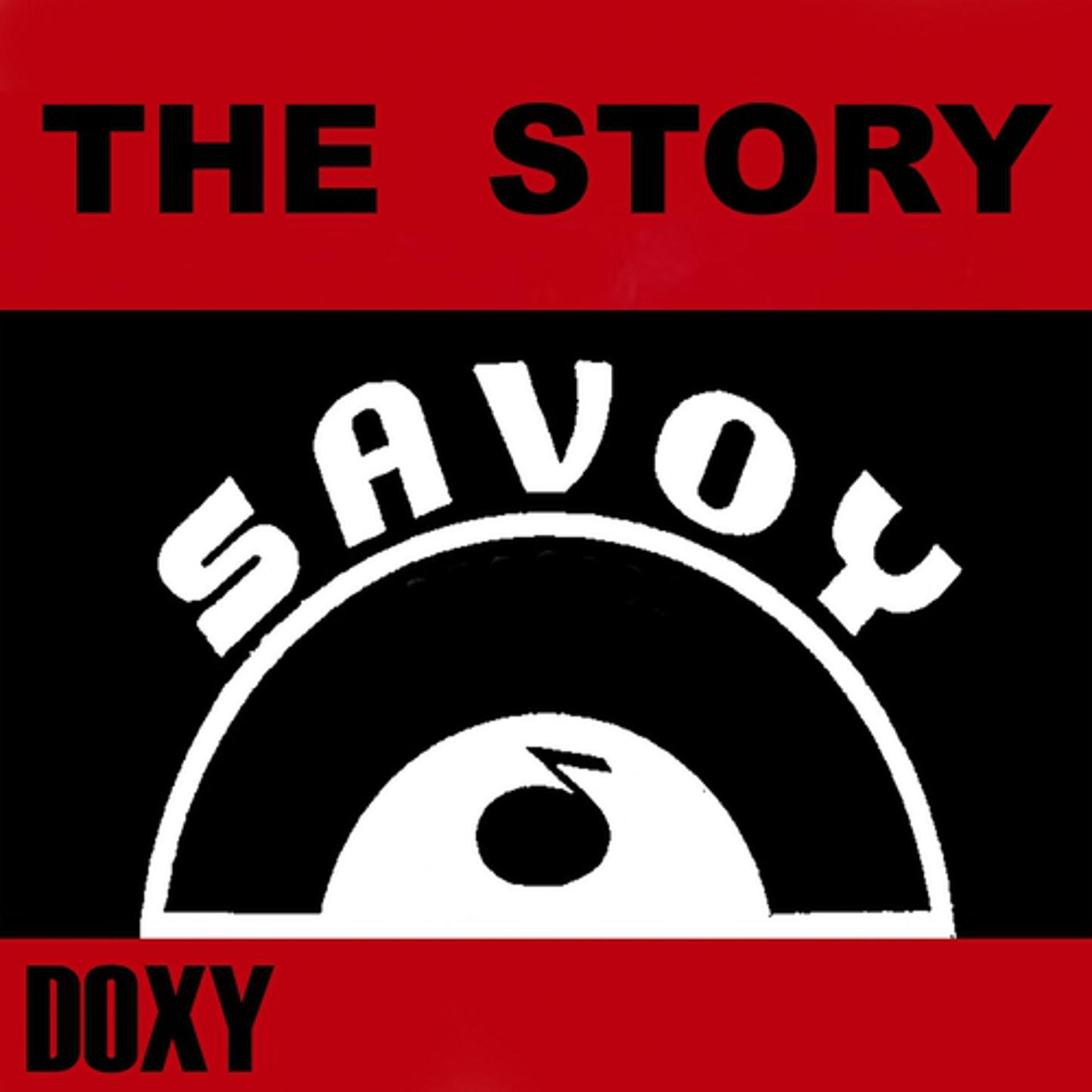 Постер альбома The Story Savoy (Doxy Collection)
