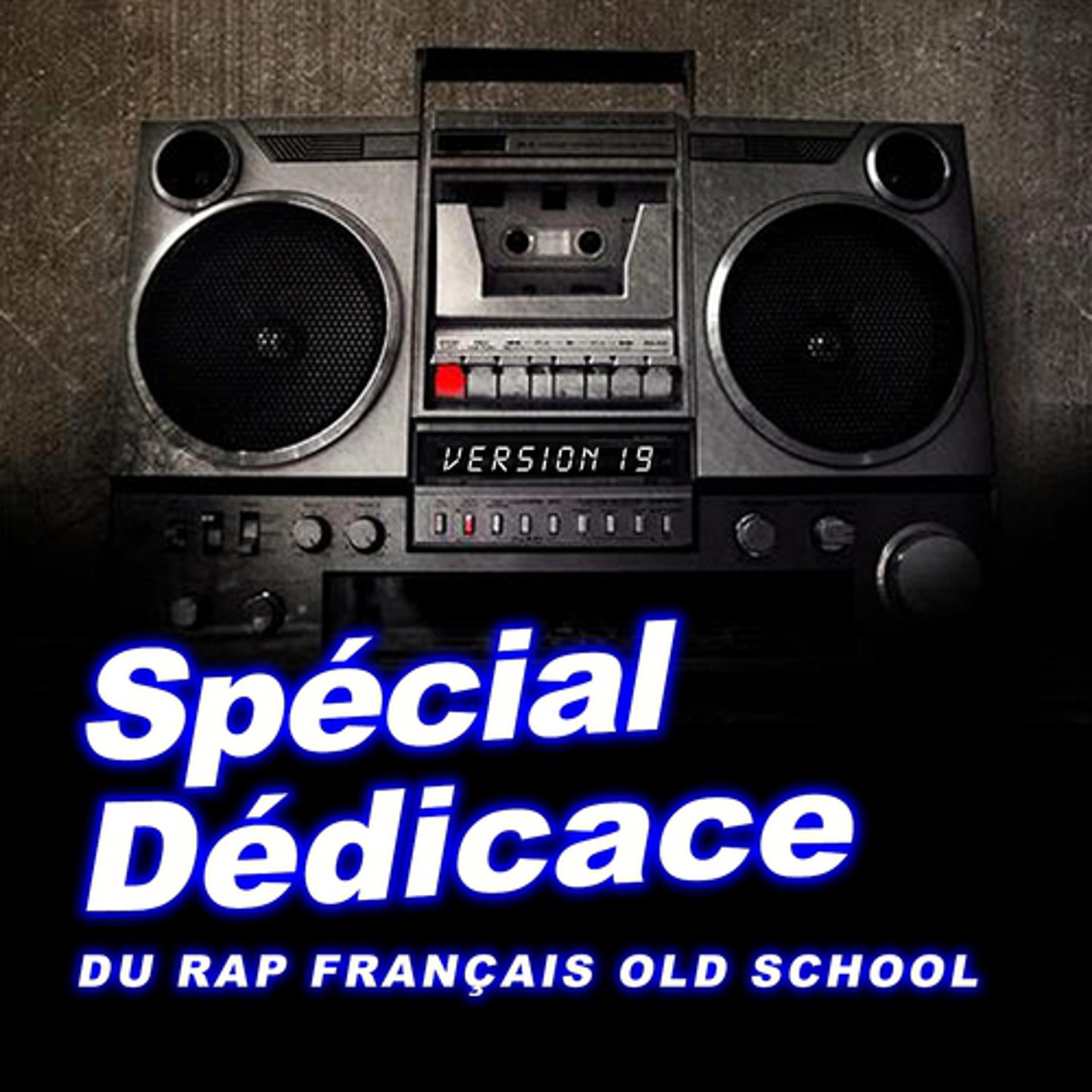 Постер альбома Spécial dédicace au rap francais old school, vol. 19