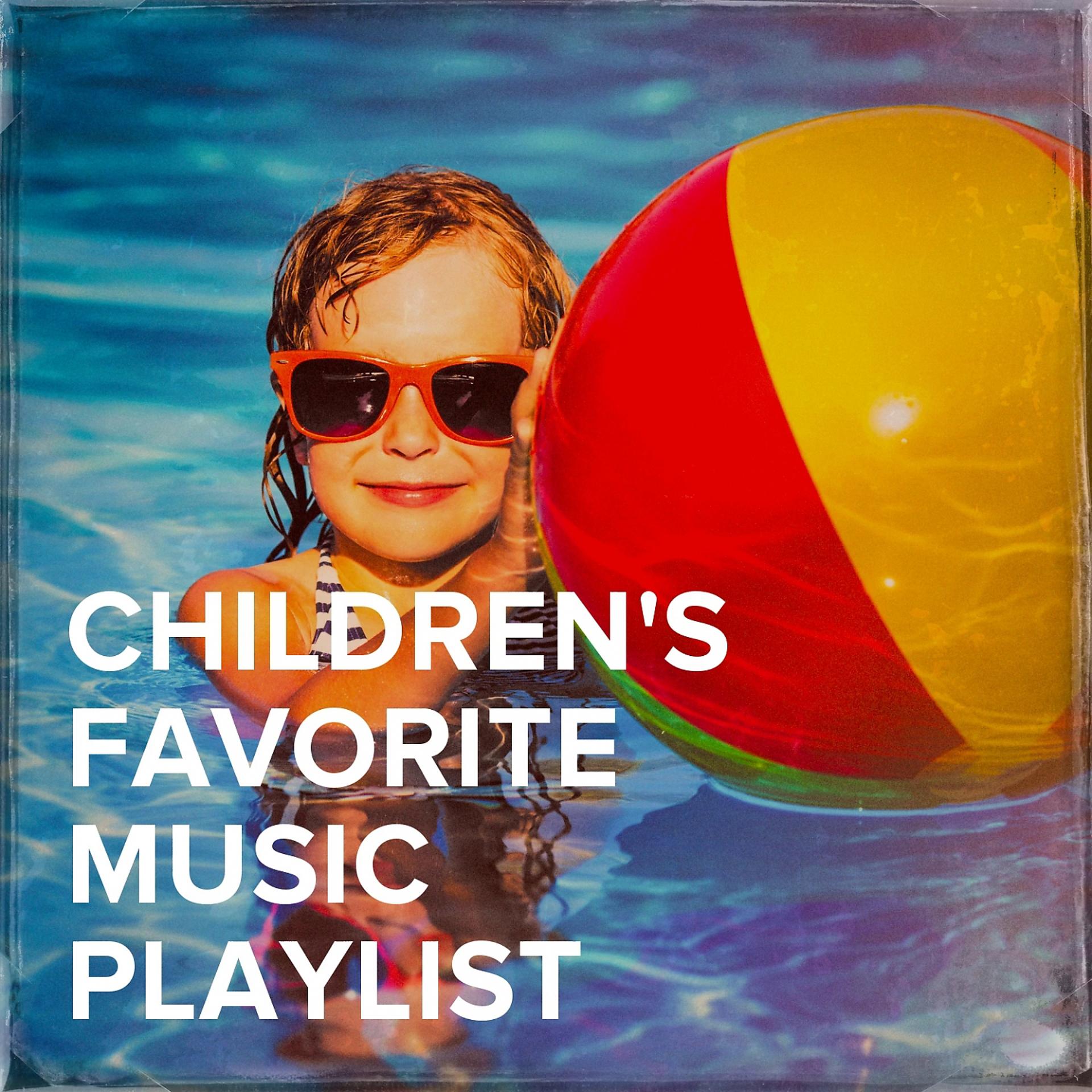 Постер альбома Children's Favorite Music Playlist