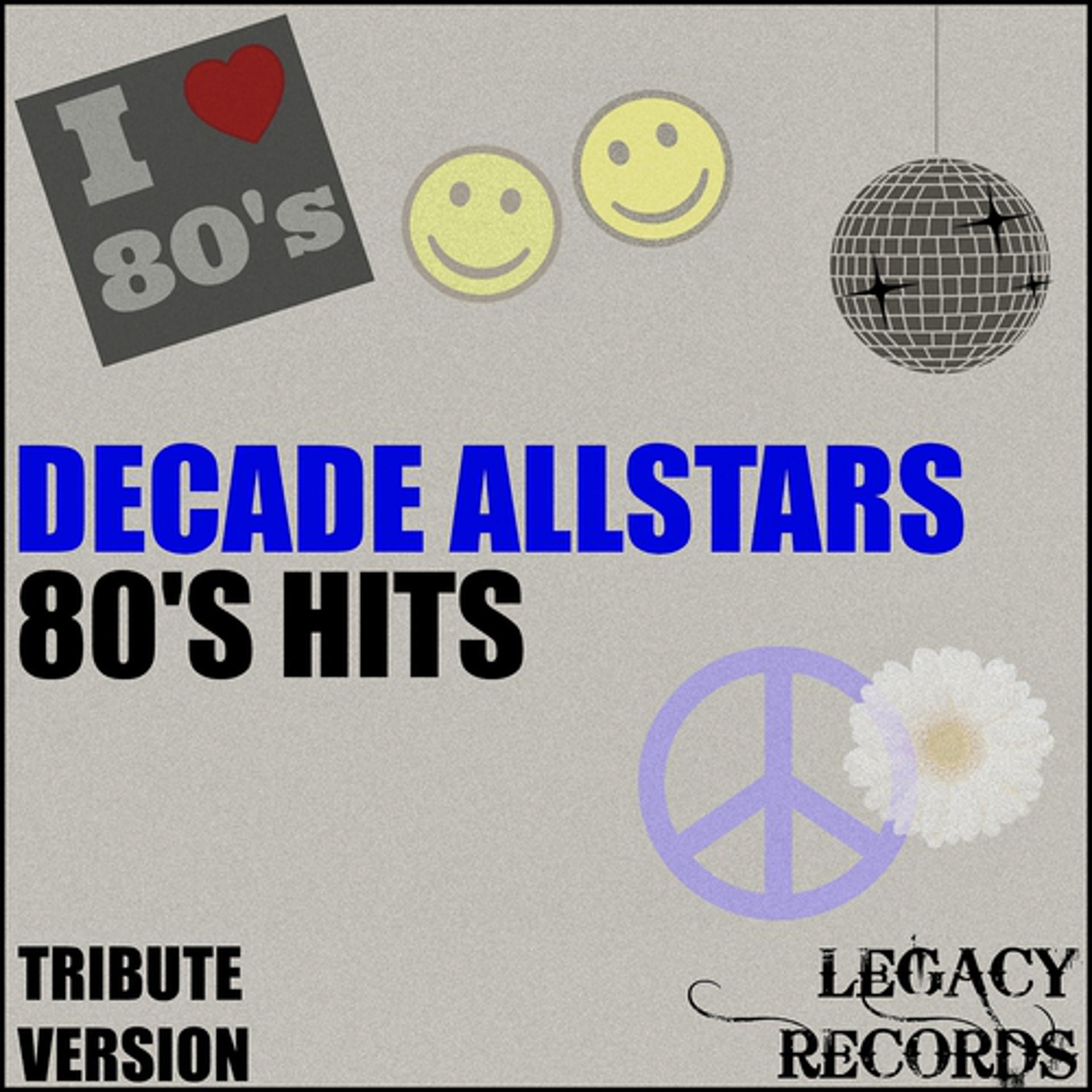 Постер альбома Decades Allstars - 80's Tribute Hits