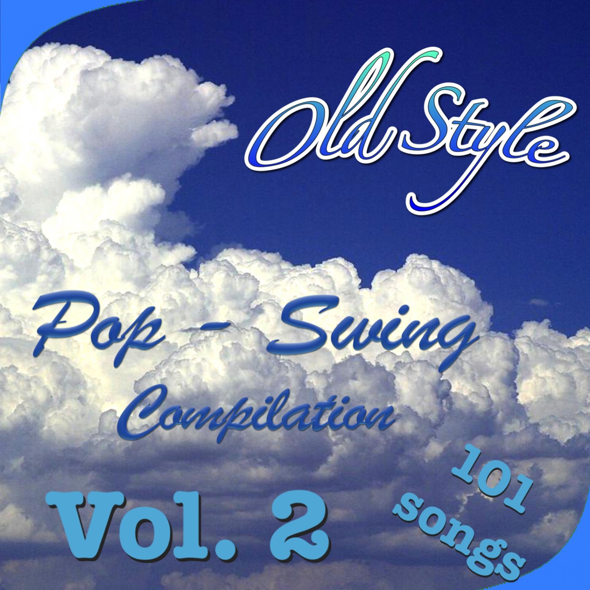 Постер альбома Old Style: Pop-Swing Compilation, Vol. 2 (101 Songs)