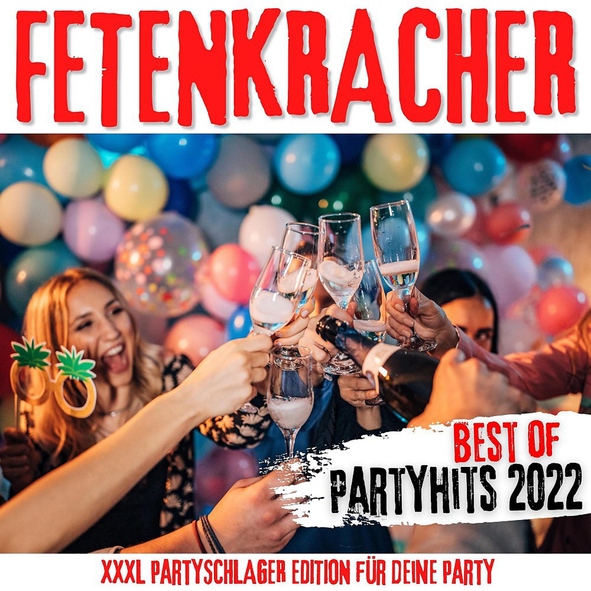 Постер альбома Fetenkracher - Best of Partyhits 2022 (Xxxl Partyschlager Edition für deine Party)