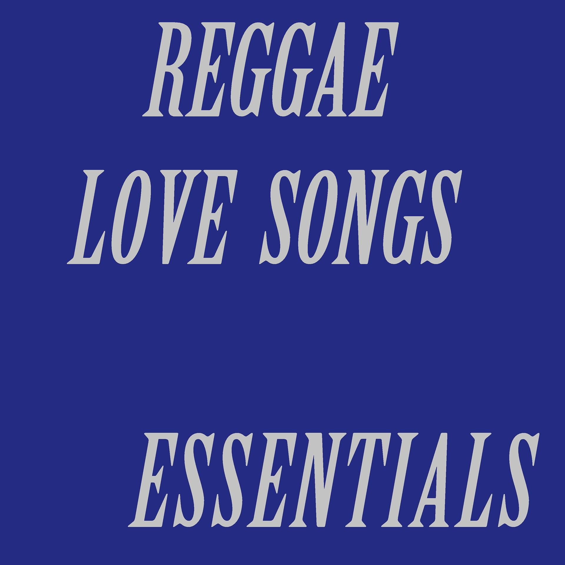 Постер альбома Reggae Love Songs Essentials