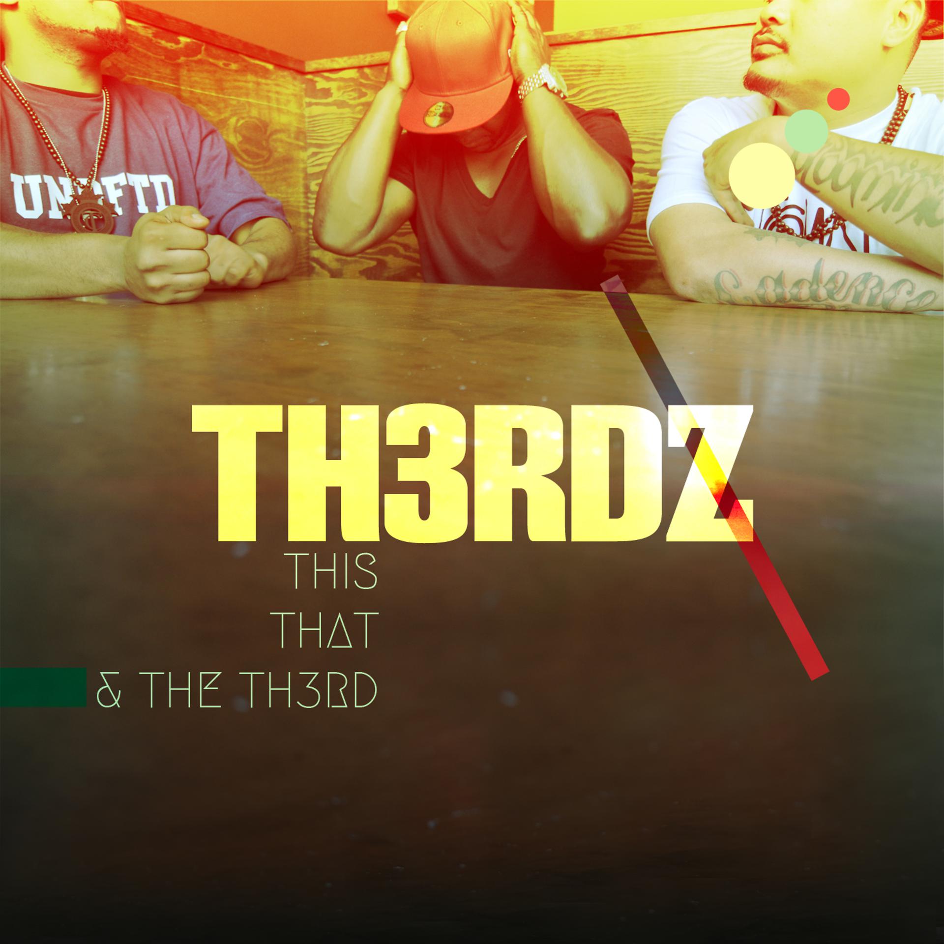 Постер альбома This That & Th3rdz