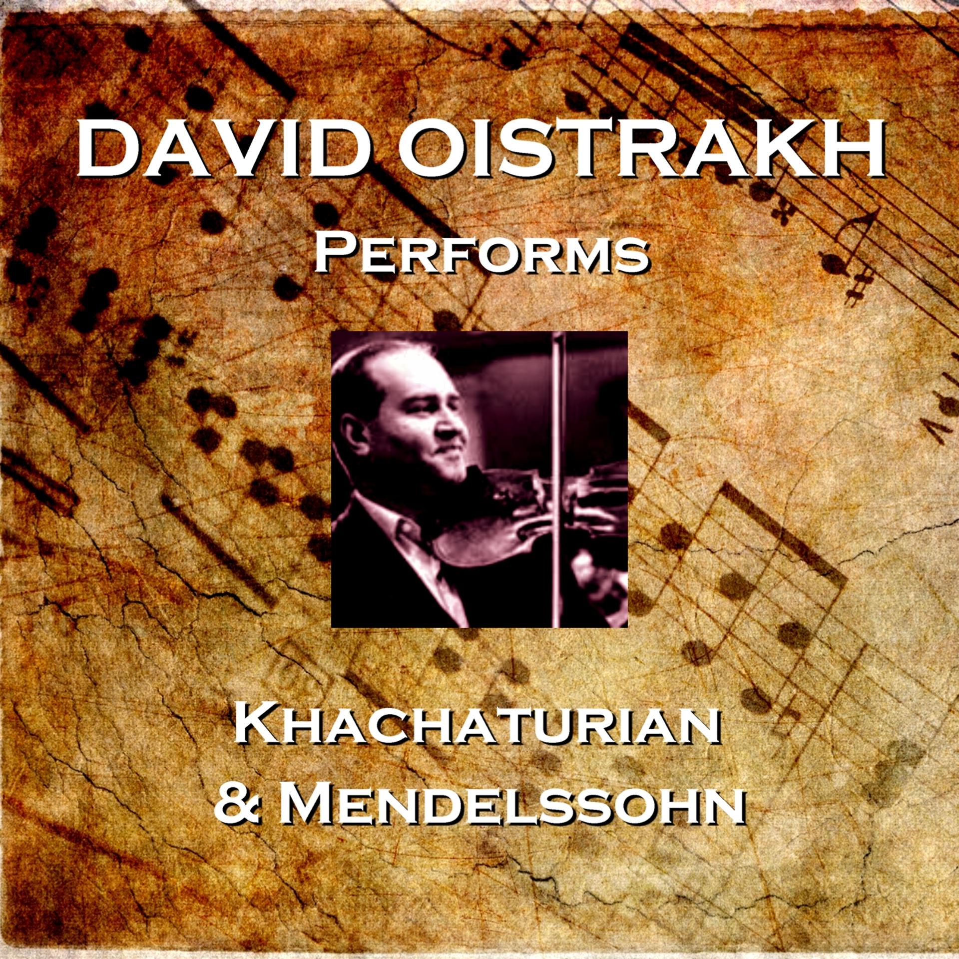 Постер альбома David Oistrakh Performs Khachaturian & Mendelssohn