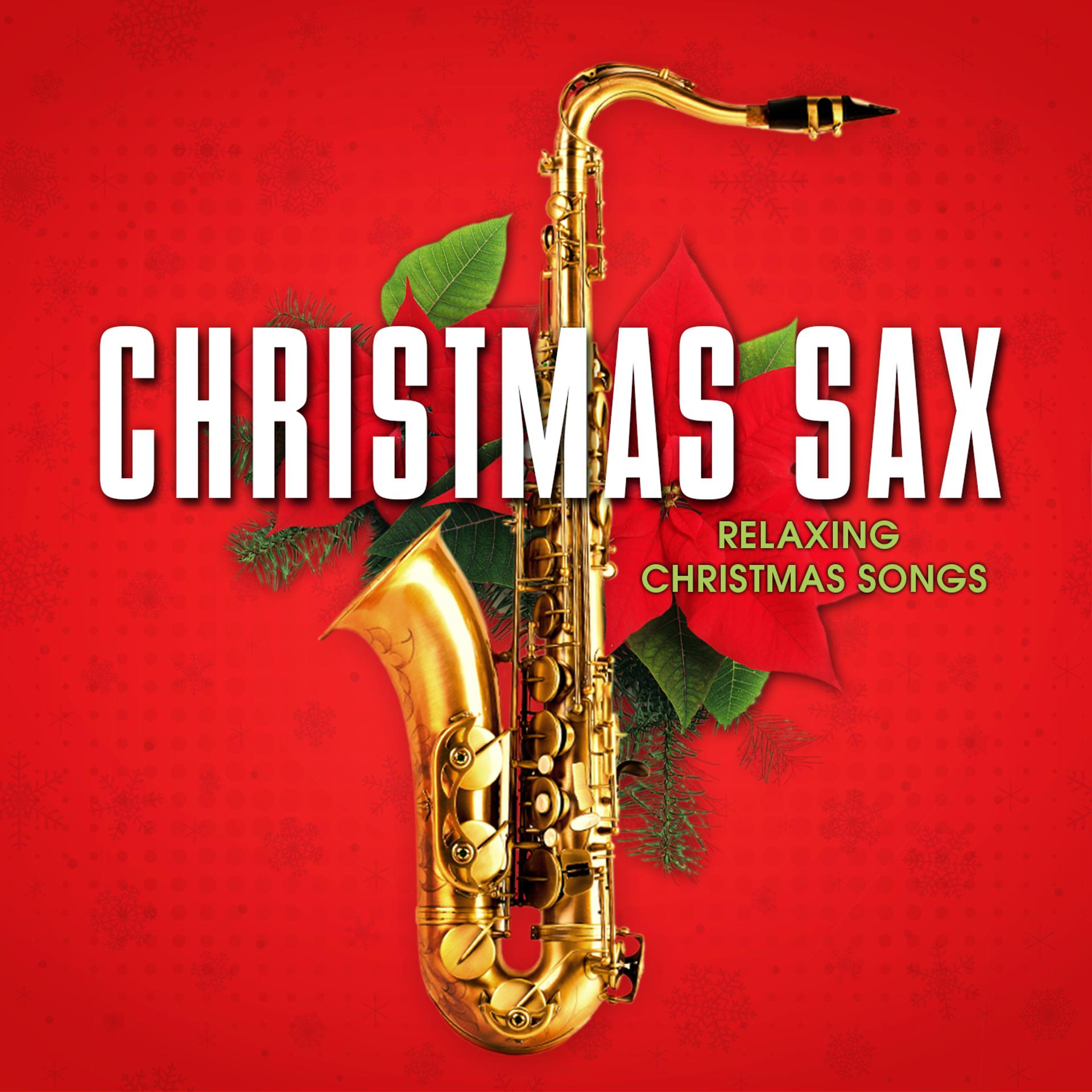 Постер альбома Christmas Sax: Relaxing Christmas Songs