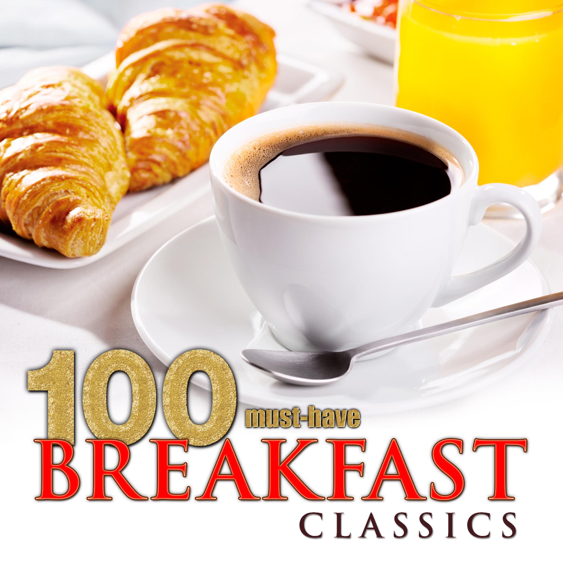 Постер альбома 100 Must-Have Breakfast Classics