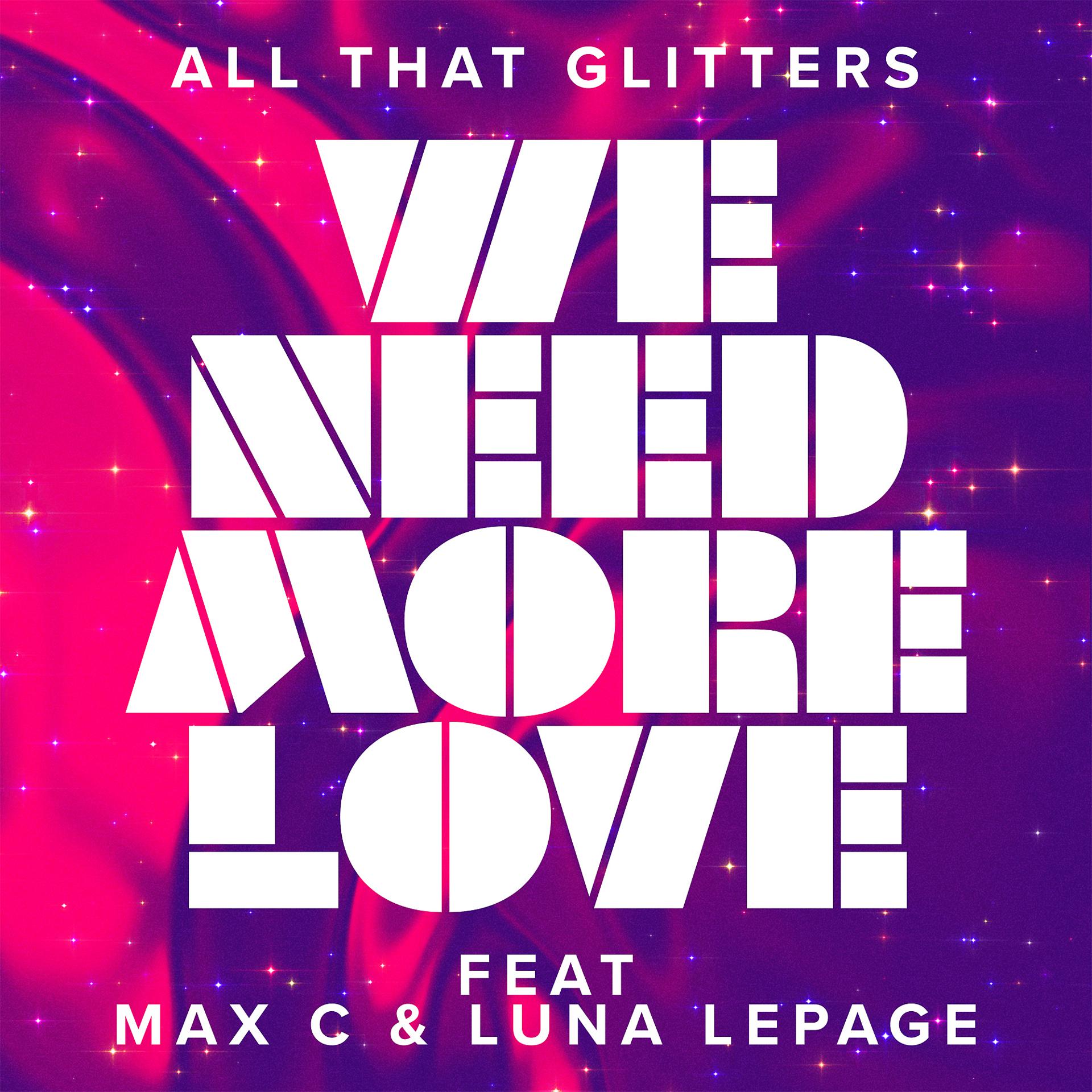Постер альбома We Need More Love (feat. Max C & Luna LePage)