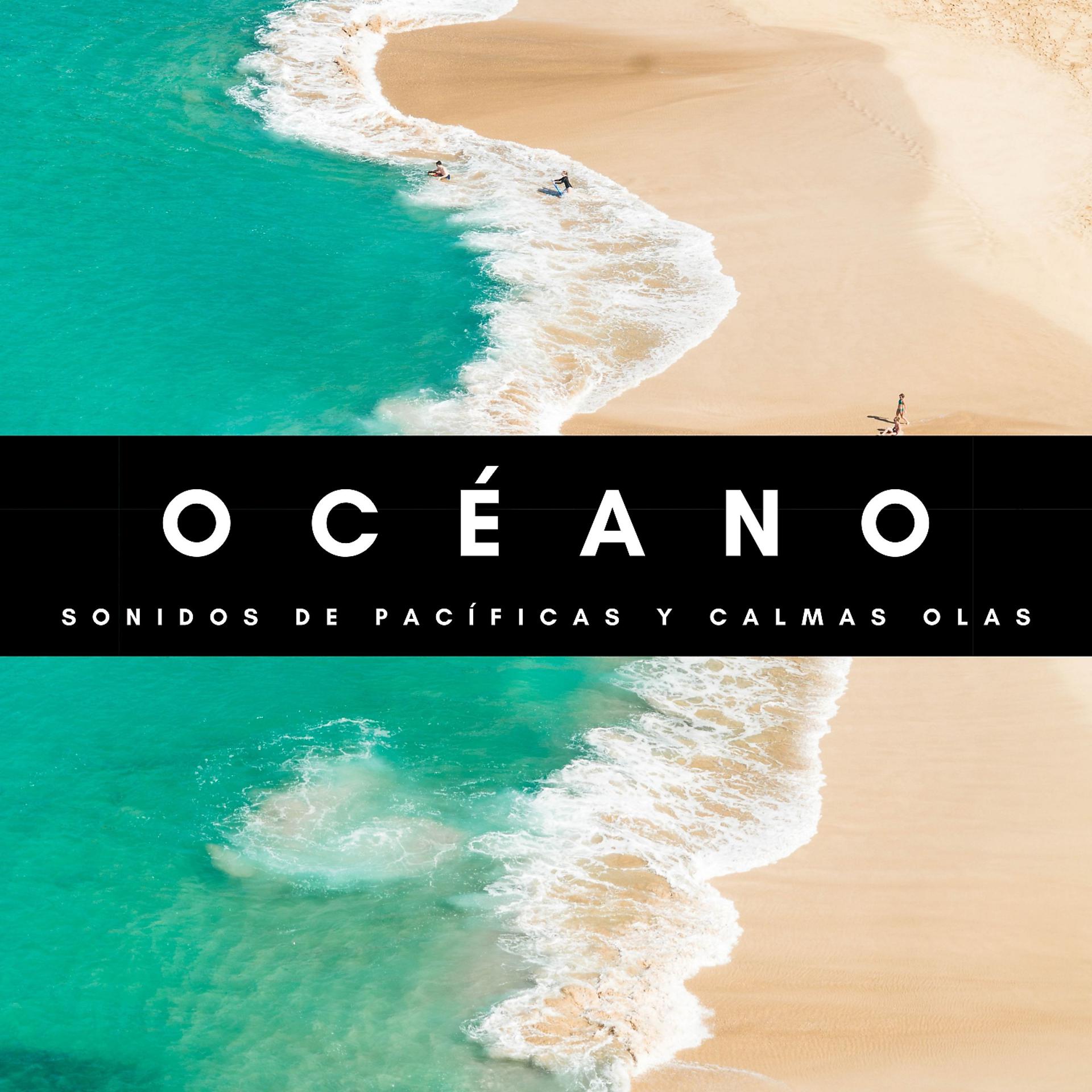 Постер альбома Océano: Sonidos De Pacíficas Y Calmas Olas