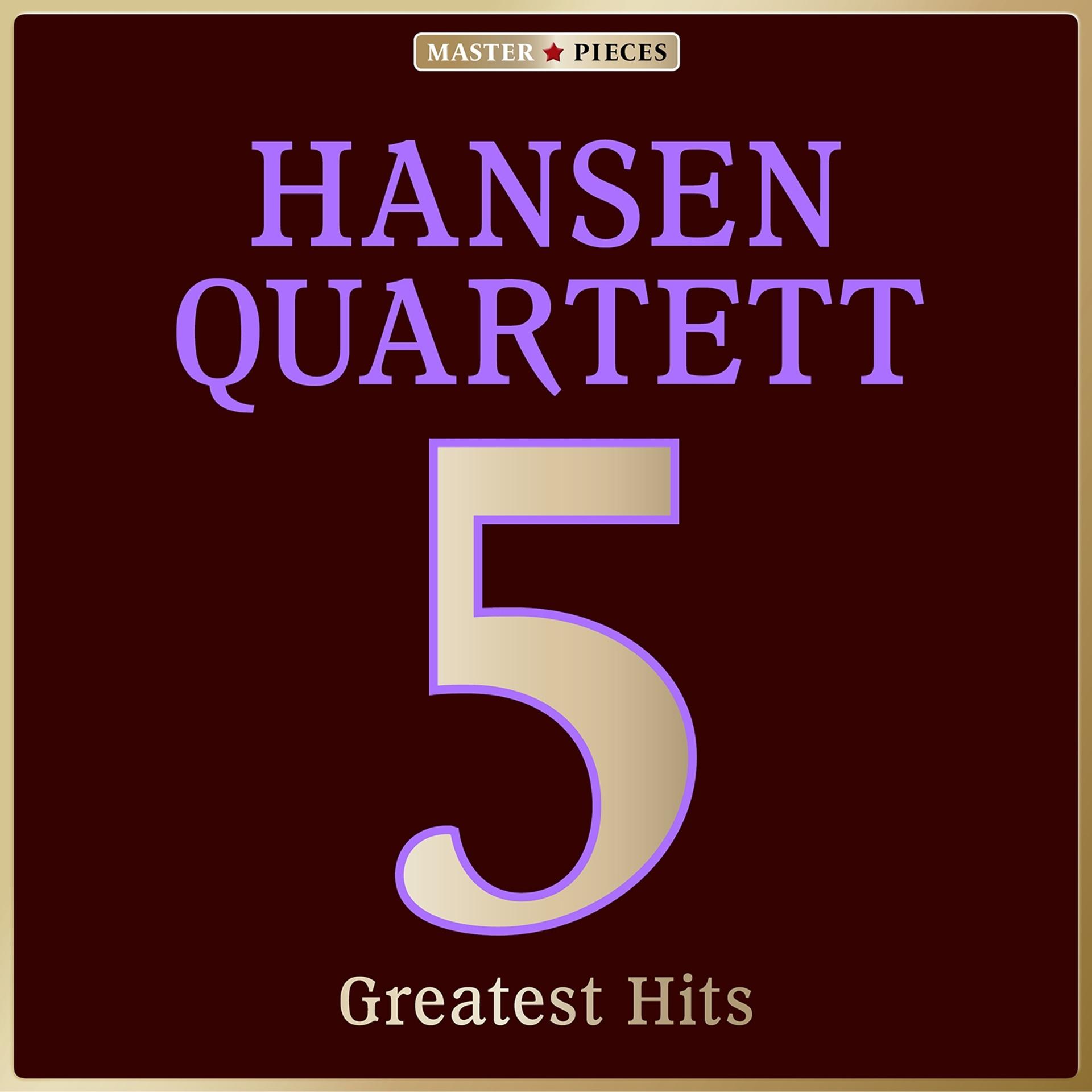 Постер альбома Masterpieces Presents Das Hansen Quartett: 5 Greatest Hits