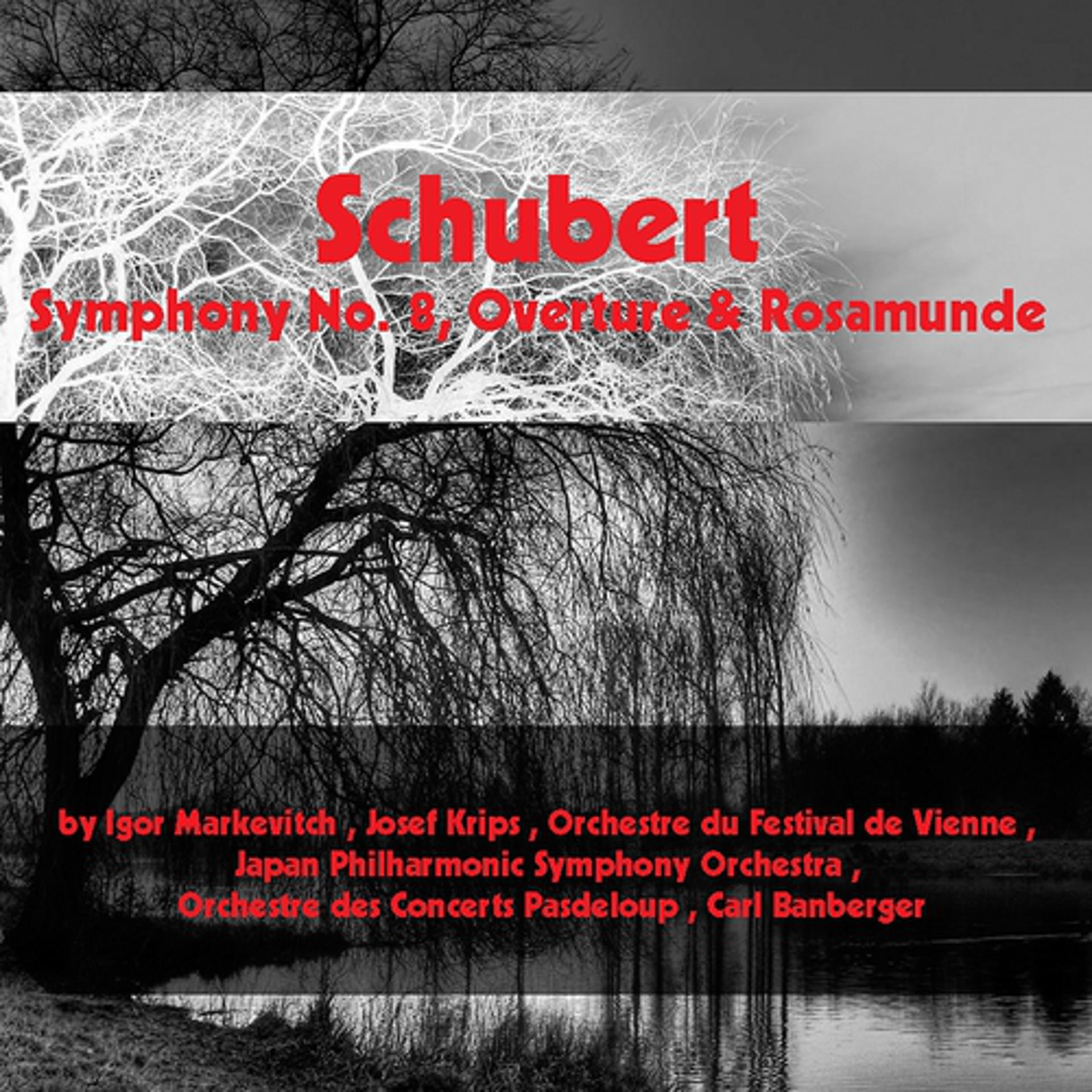 Постер альбома Schubert: Symphony No. 8, Overture & Rosamunde