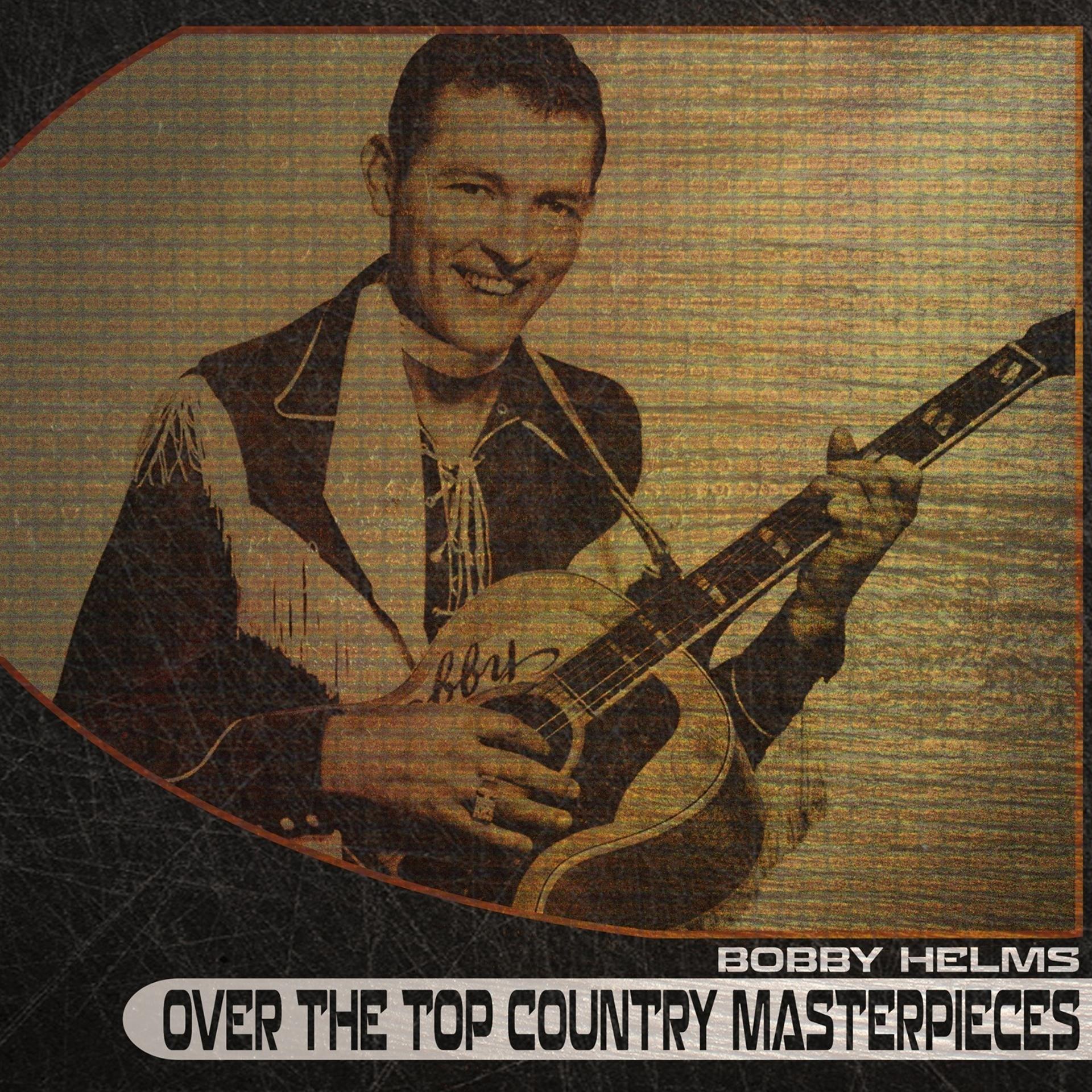 Постер альбома Over the Top Country Masterpieces (Remastered)