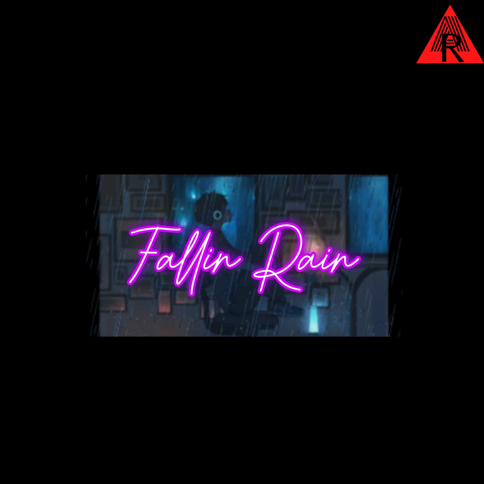 Постер альбома FALLIN RAIN (feat. Jagsn & Sickkshot)