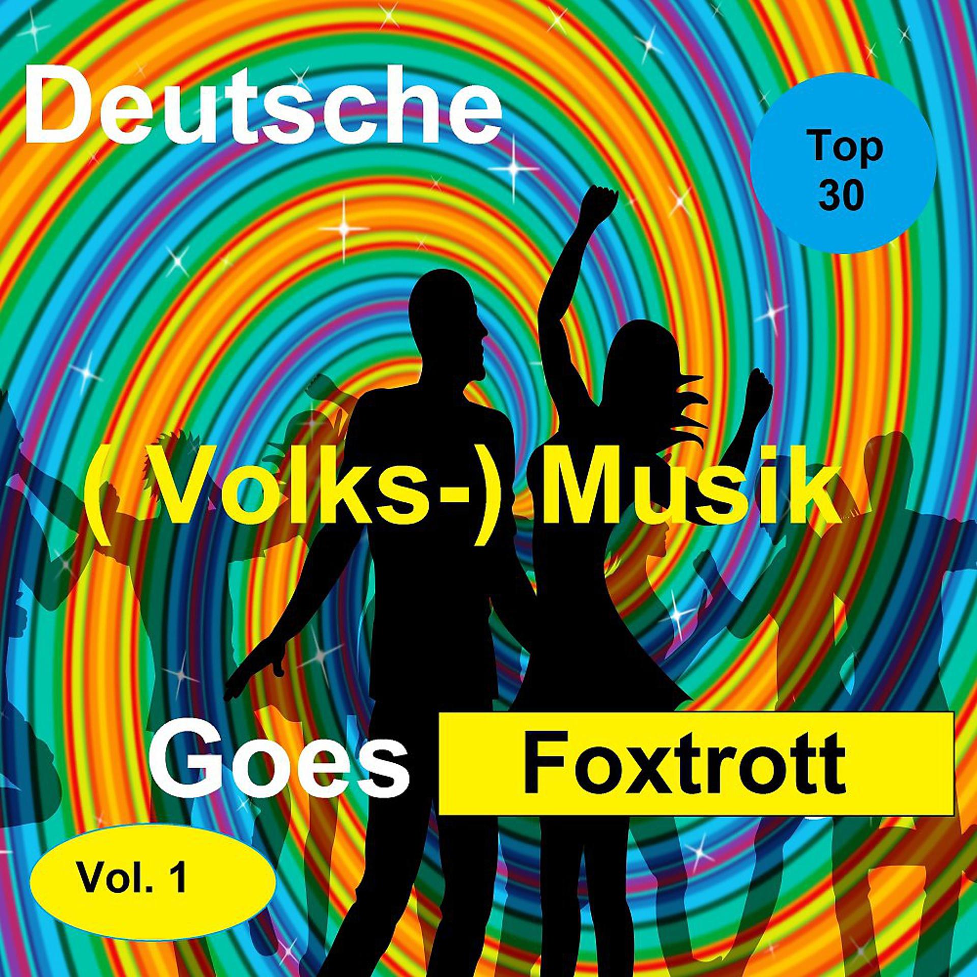 Постер альбома Top 30: Deutsche (Volks-)Musik Goes Foxtrott, Vol. 1