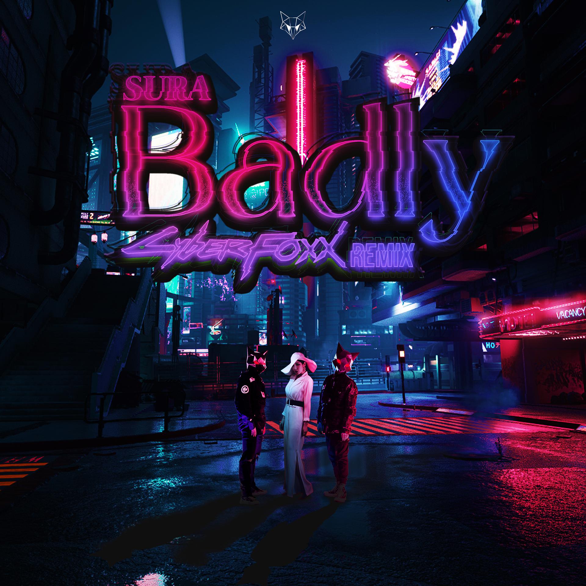 Постер альбома Badly (Cyber Foxx Remix)