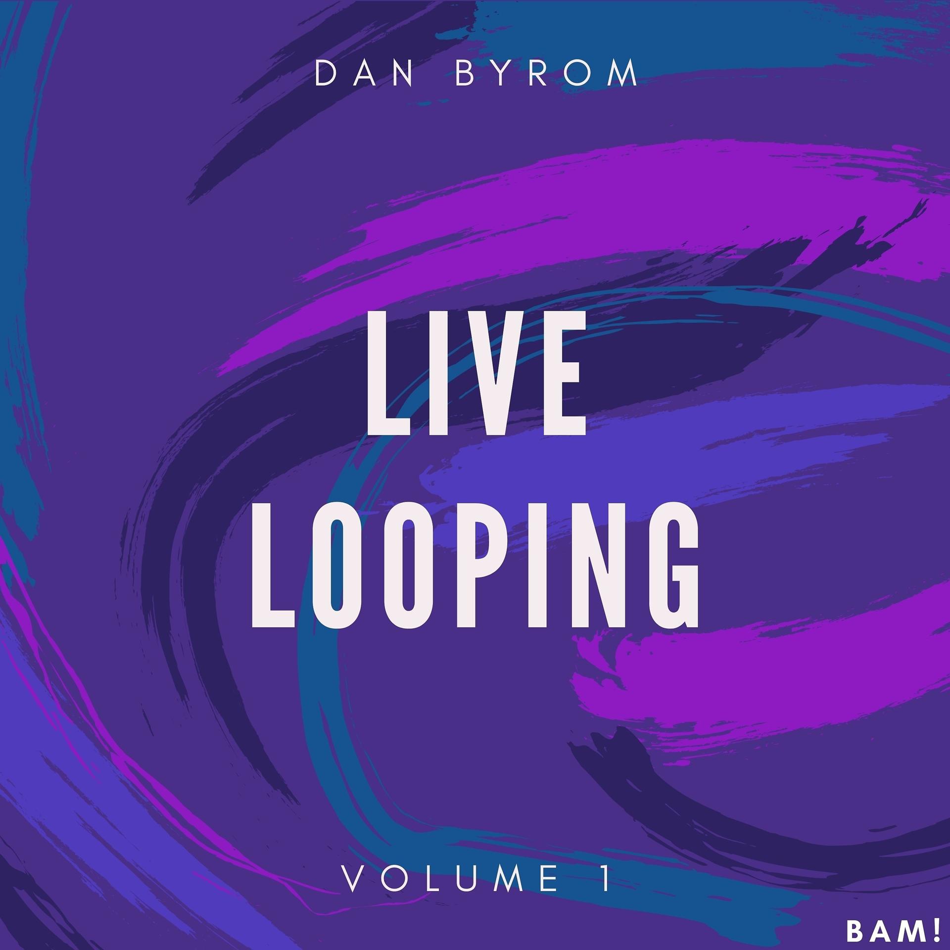 Постер альбома Bam! Live Looping, Vol. 1
