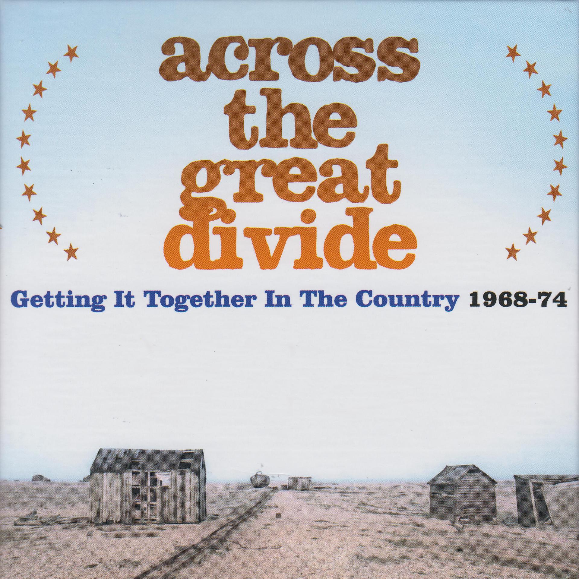 Постер альбома Across The Great Divide: Getting It Together In The Country 1968-74