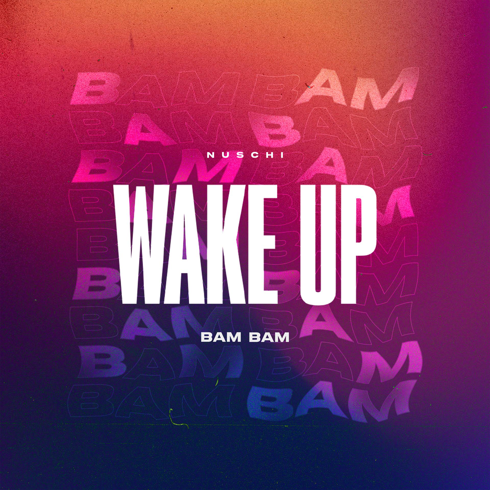 Постер альбома Wake Up (Bam Bam)