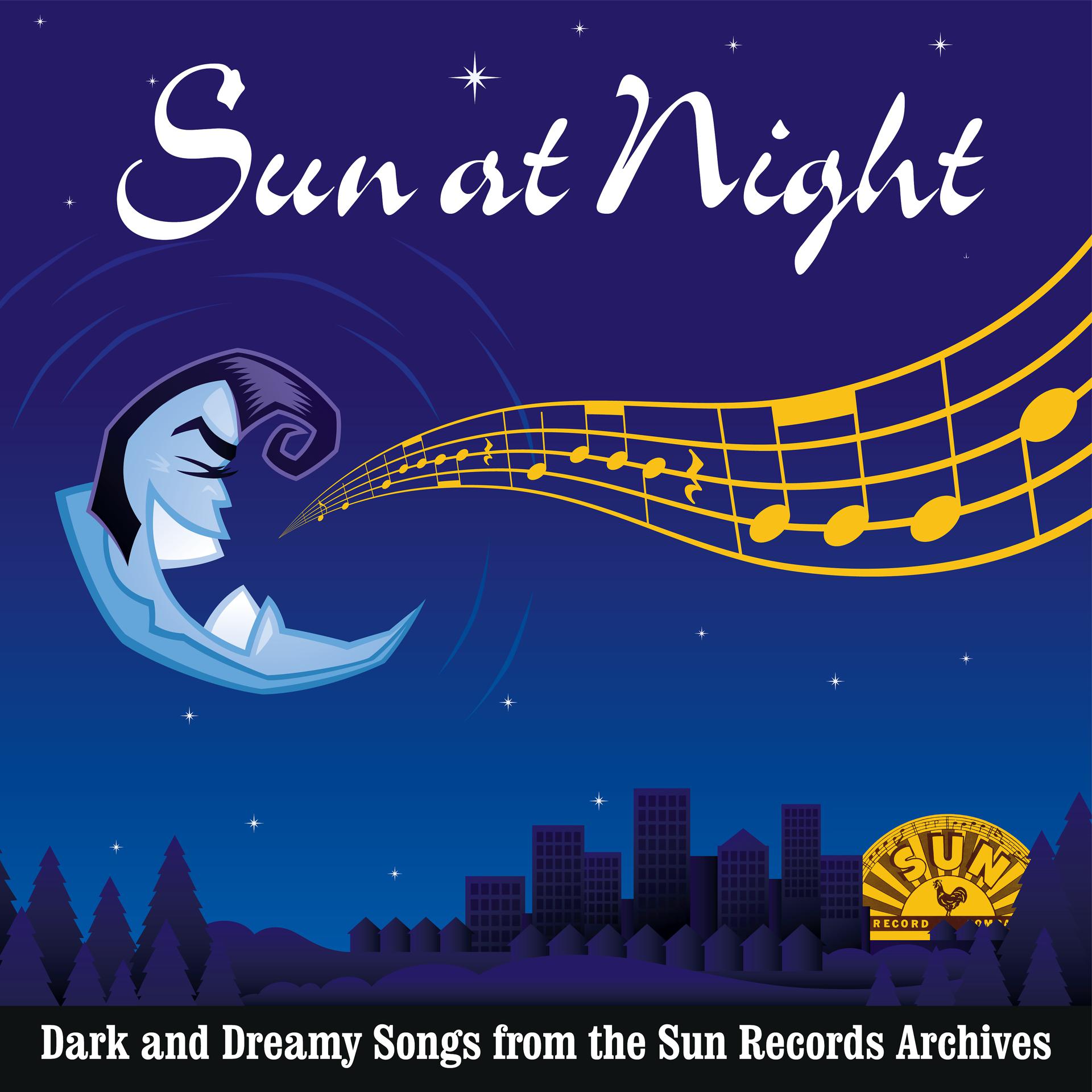 Постер альбома Sun at Night: Dark and Dreamy Songs from the Sun Records Archives