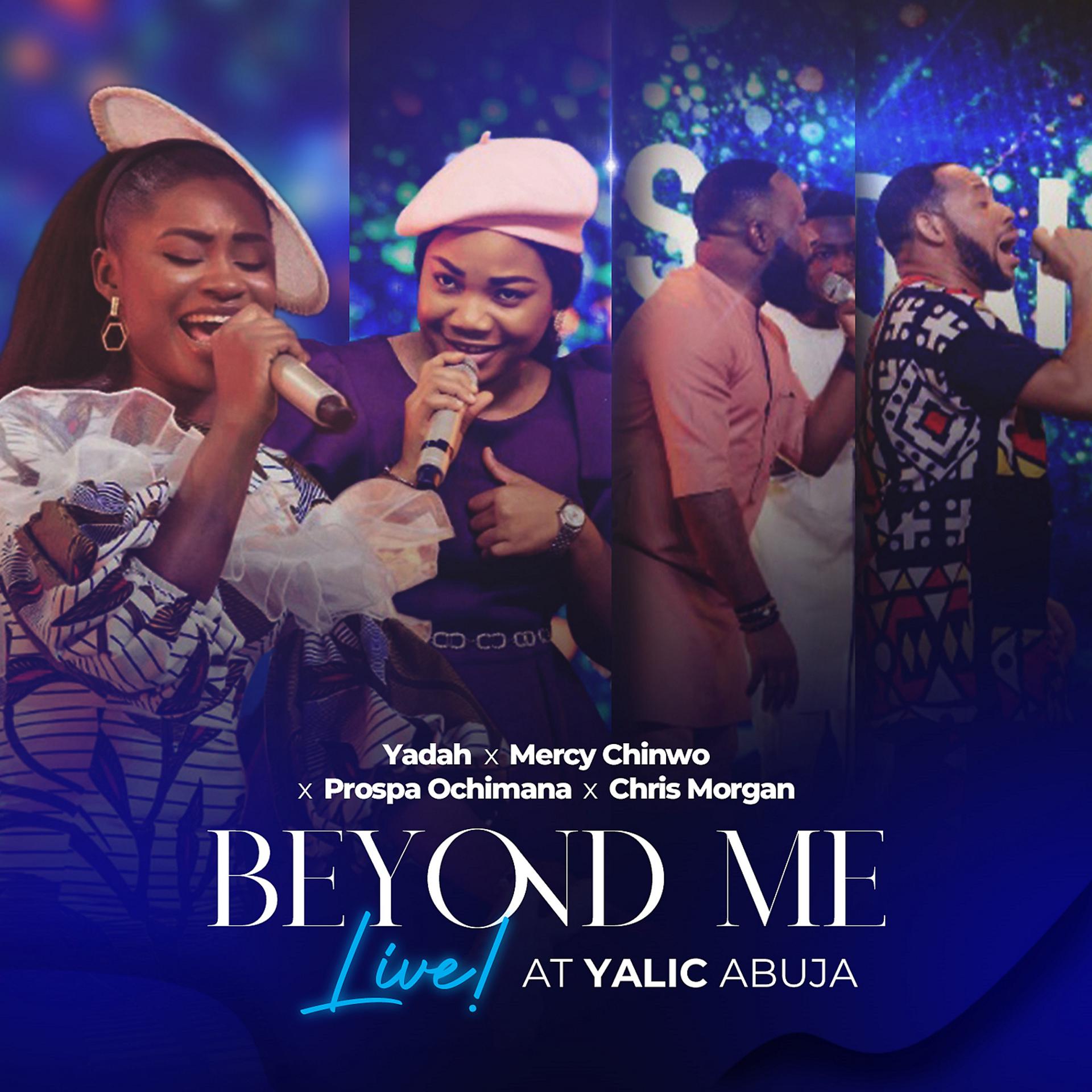 Постер альбома Beyond me (feat. Chris Morgan) [Live at Yalic, Abuja]