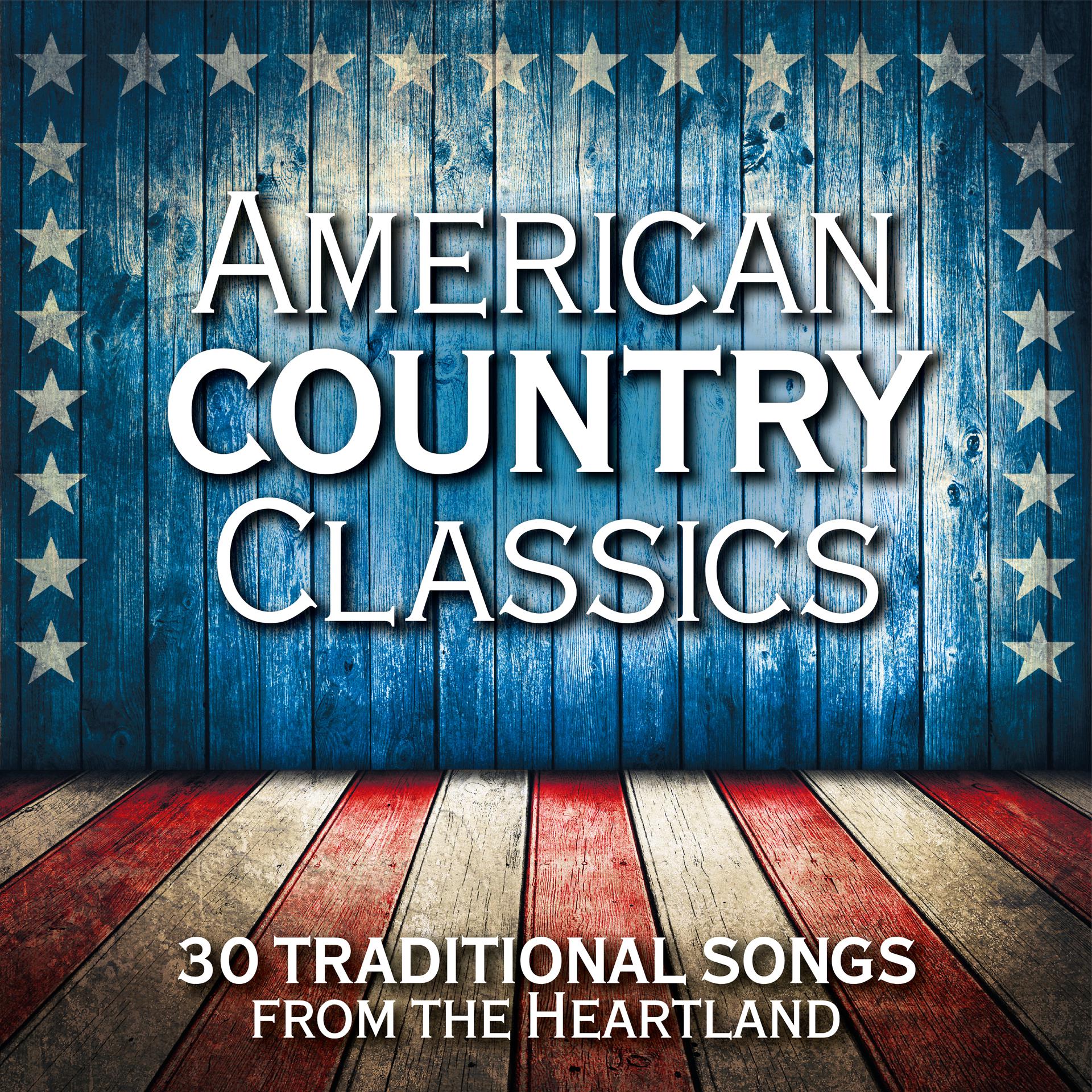 Постер альбома American Country Classics: 30 Traditional Songs from the Heartland