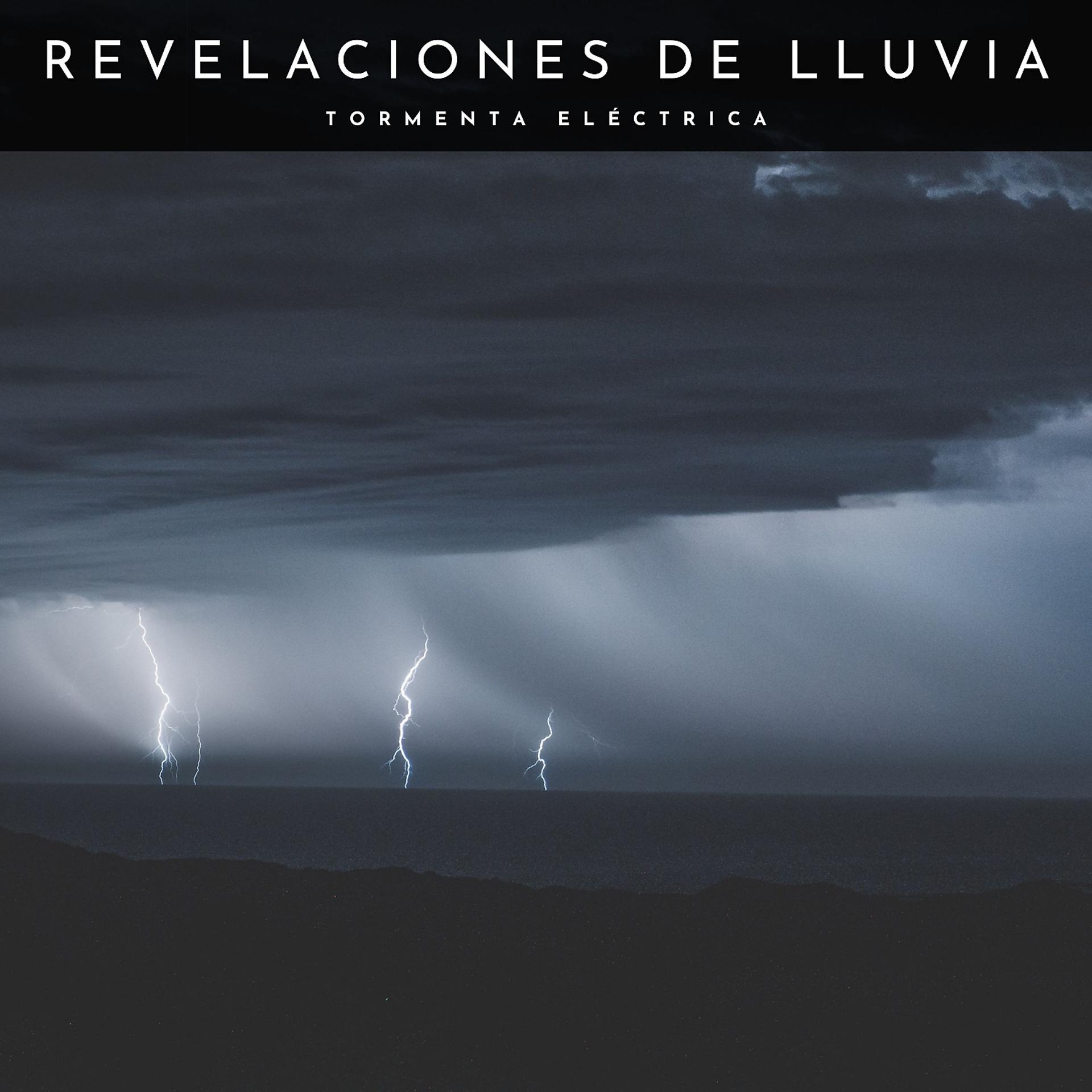 Постер альбома Revelaciones De Lluvia: Tormenta Eléctrica