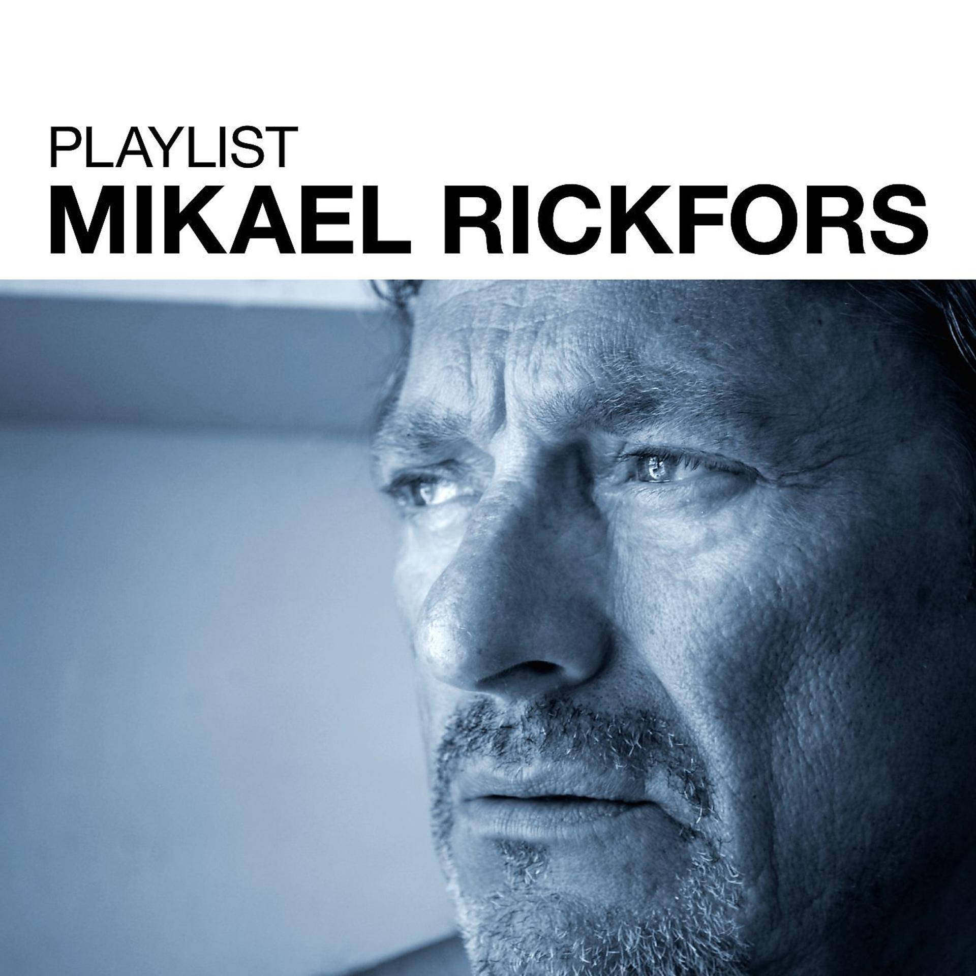 Постер альбома Playlist: Mikael Rickfors