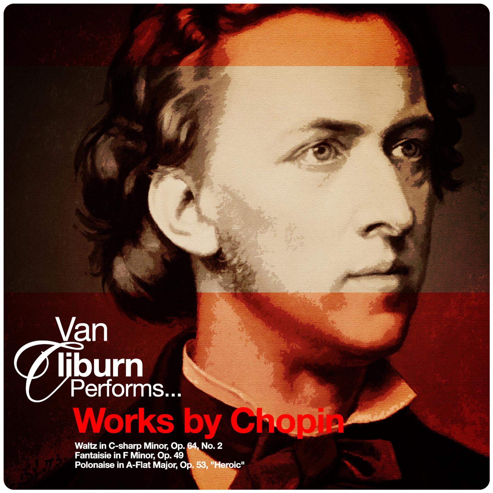 Постер альбома Van Cliburn Performs... Works by Chopin