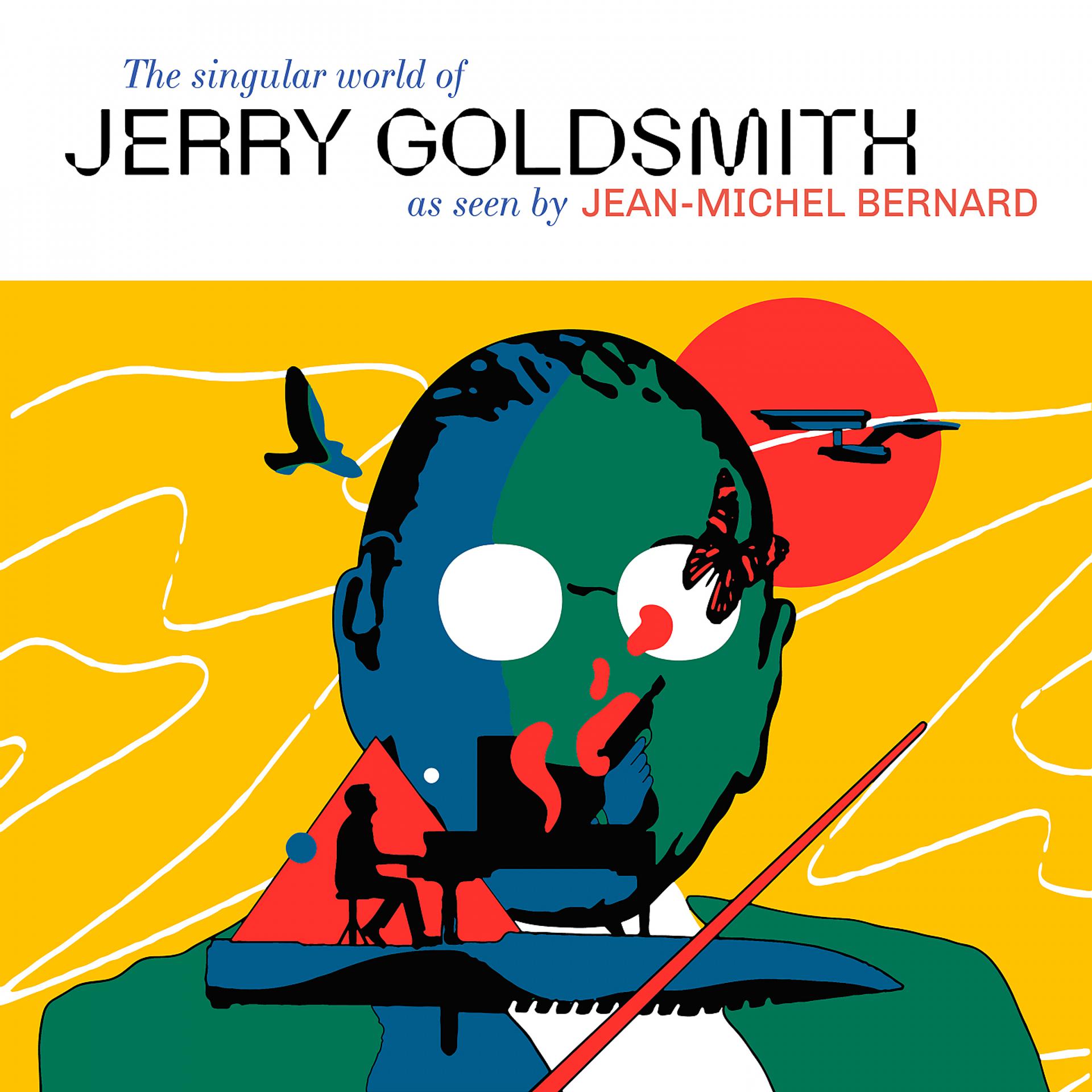 Постер альбома The Singular World of Jerry Goldsmith as Seen by Jean-Michel Bernard