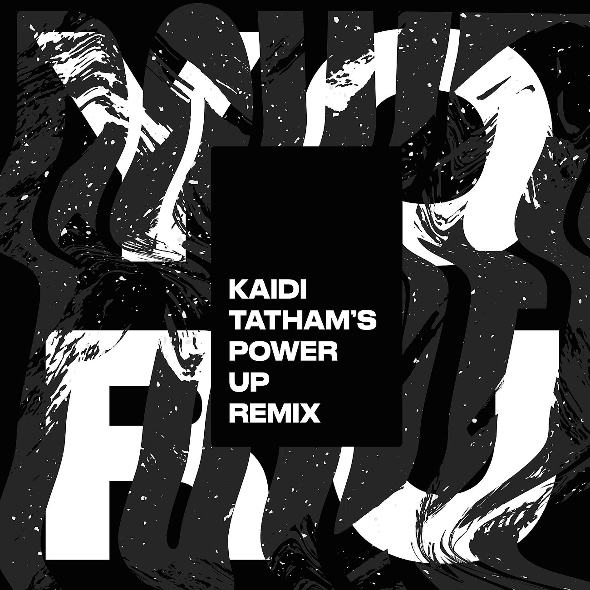 Постер альбома Power (Kaidi Tatham Power-Up remix)
