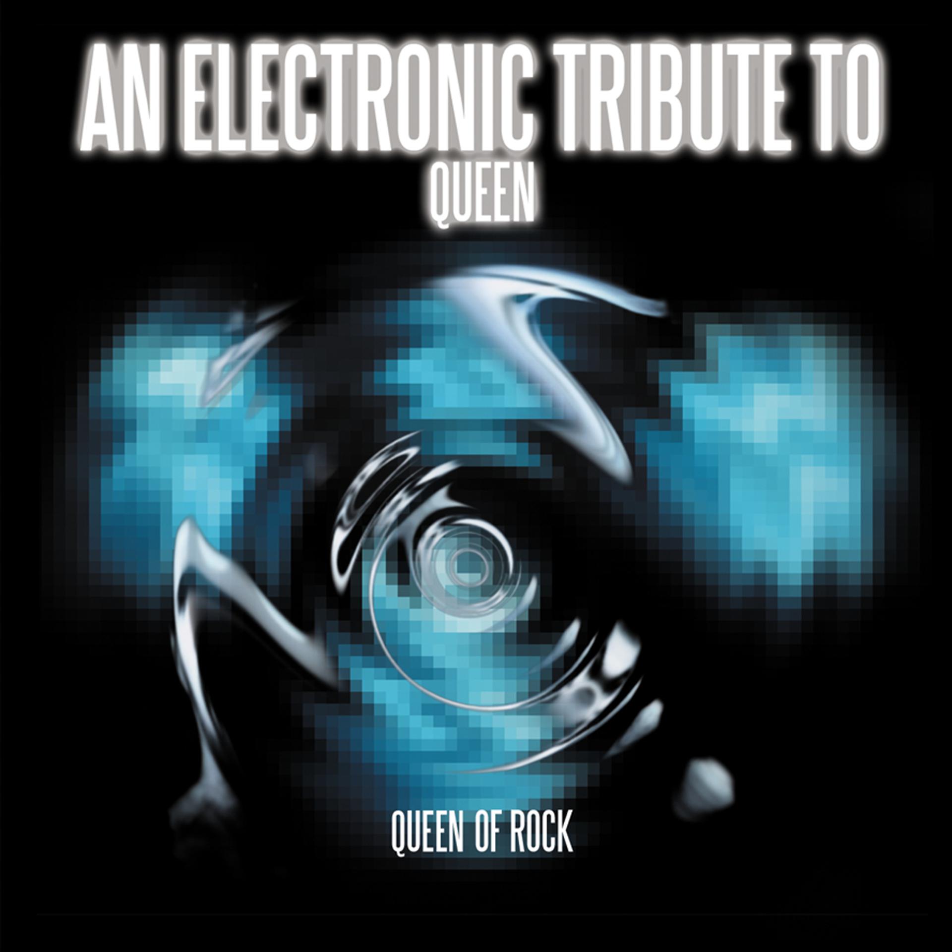 Постер альбома Queen Of Rock - An Electronic Tribute To Queen