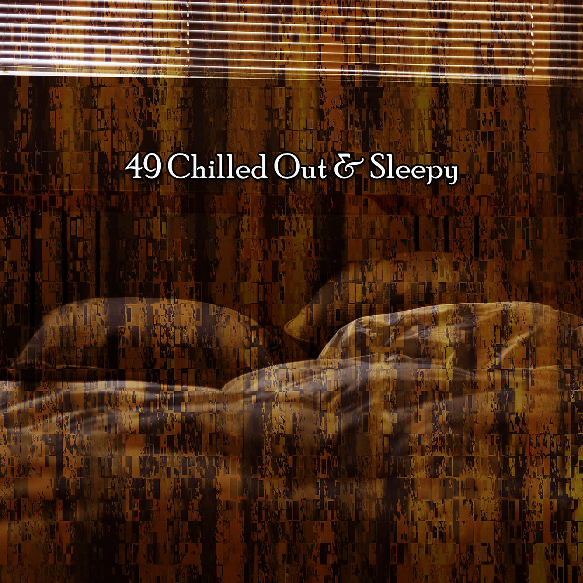Постер альбома 49 Расслабленный и сонный